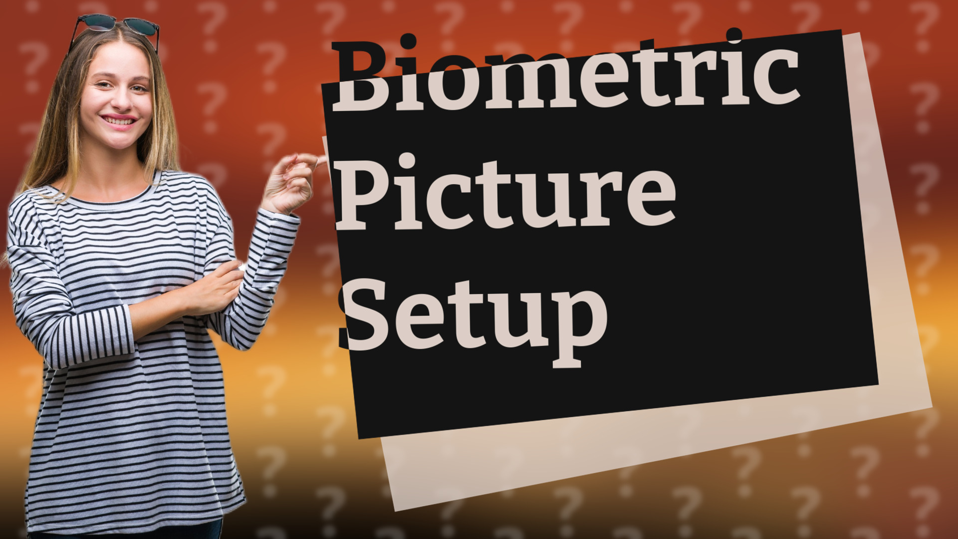 Biometric Picture Setup