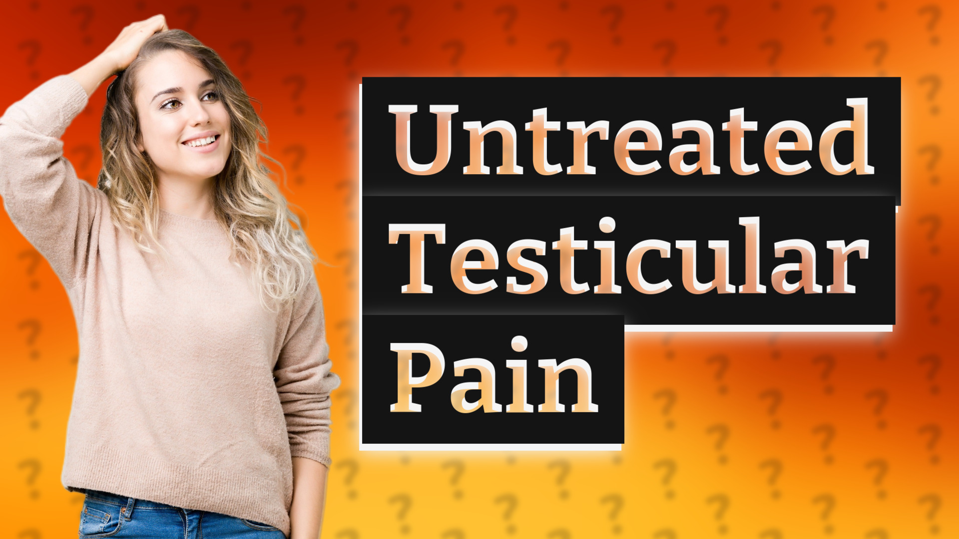 Untreated Testicular Pain