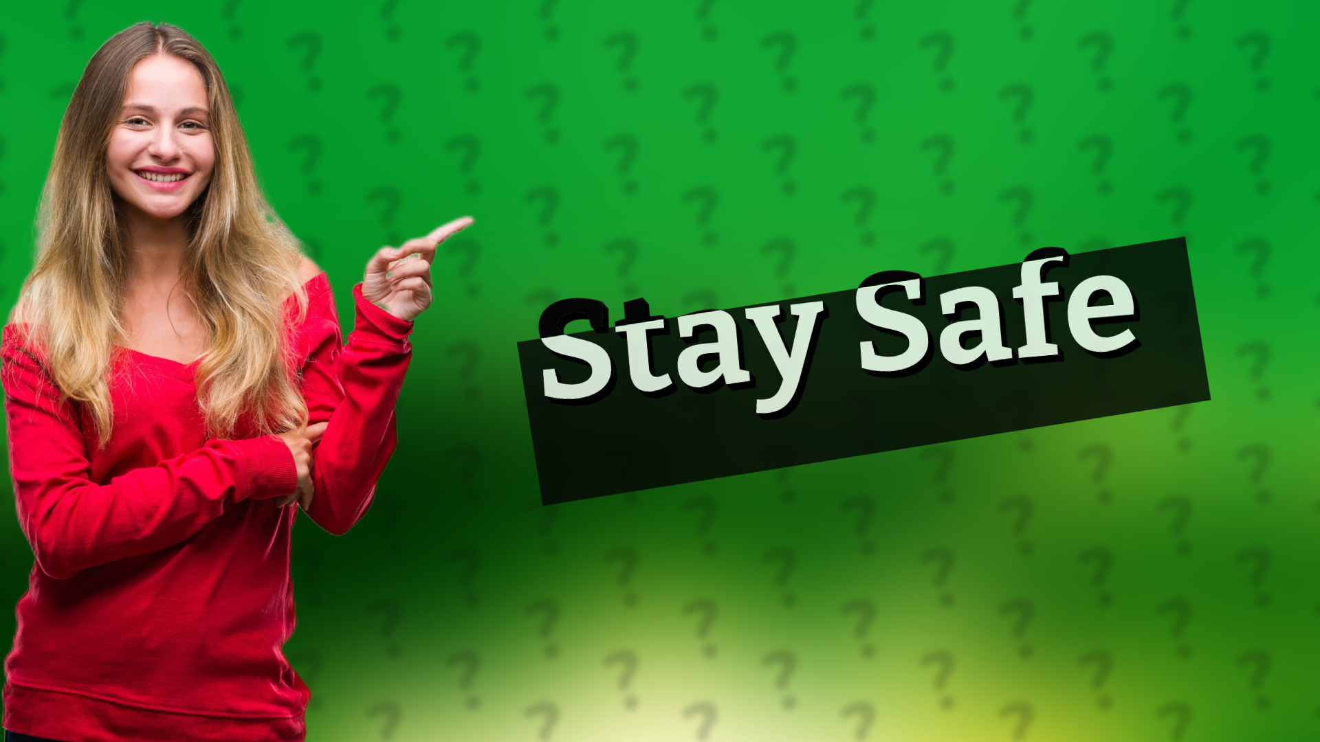 Stay Safe