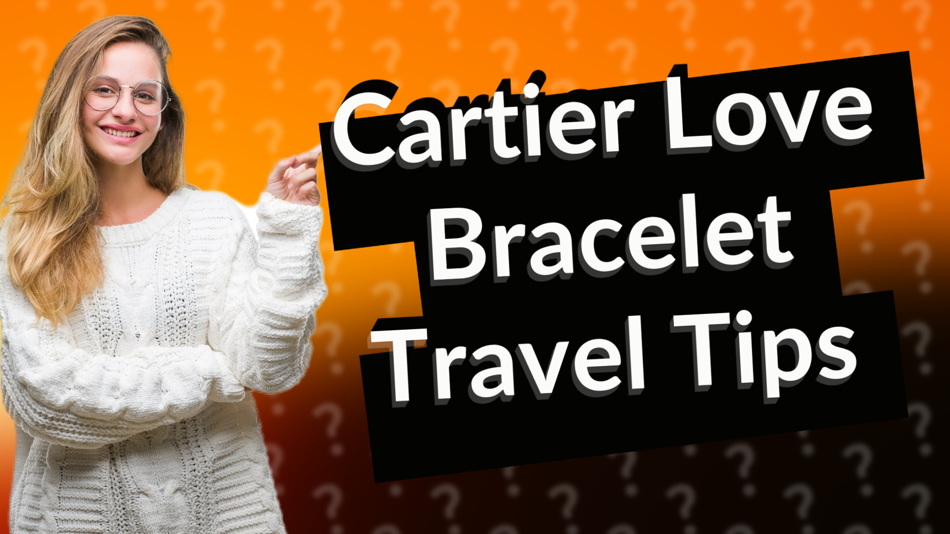 Cartier Love Bracelet Travel Tips