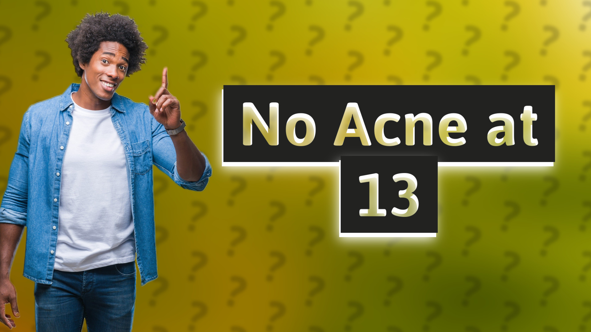 No Acne at 13