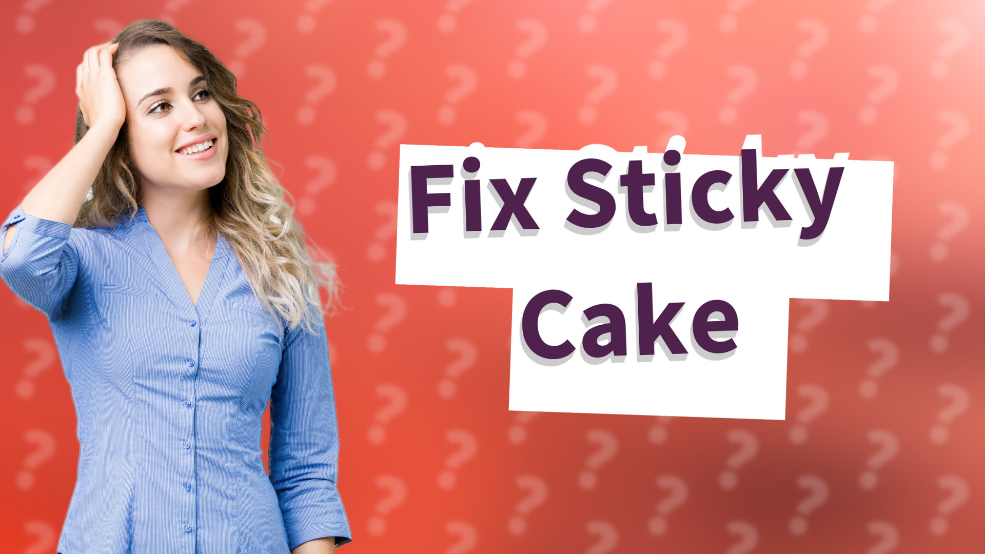 Fix Sticky Cake