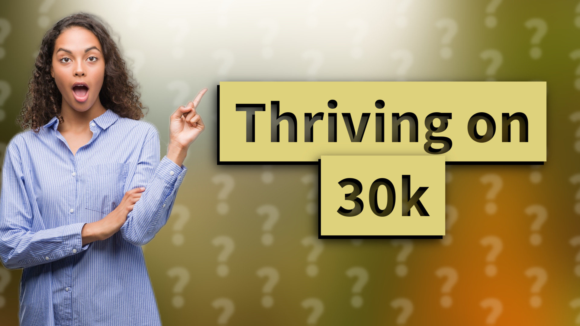 Thriving on 30k