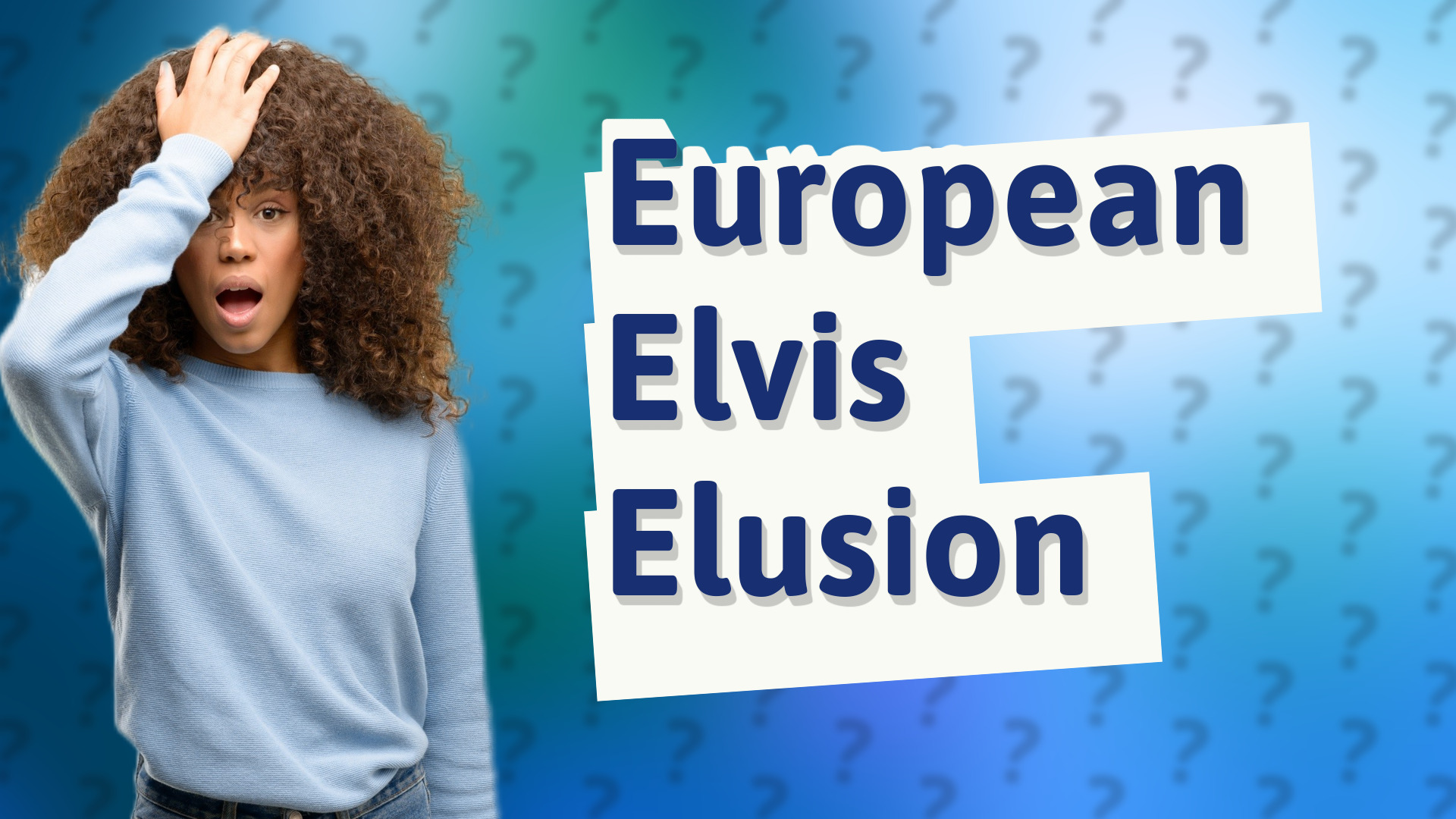 European Elvis Elusion