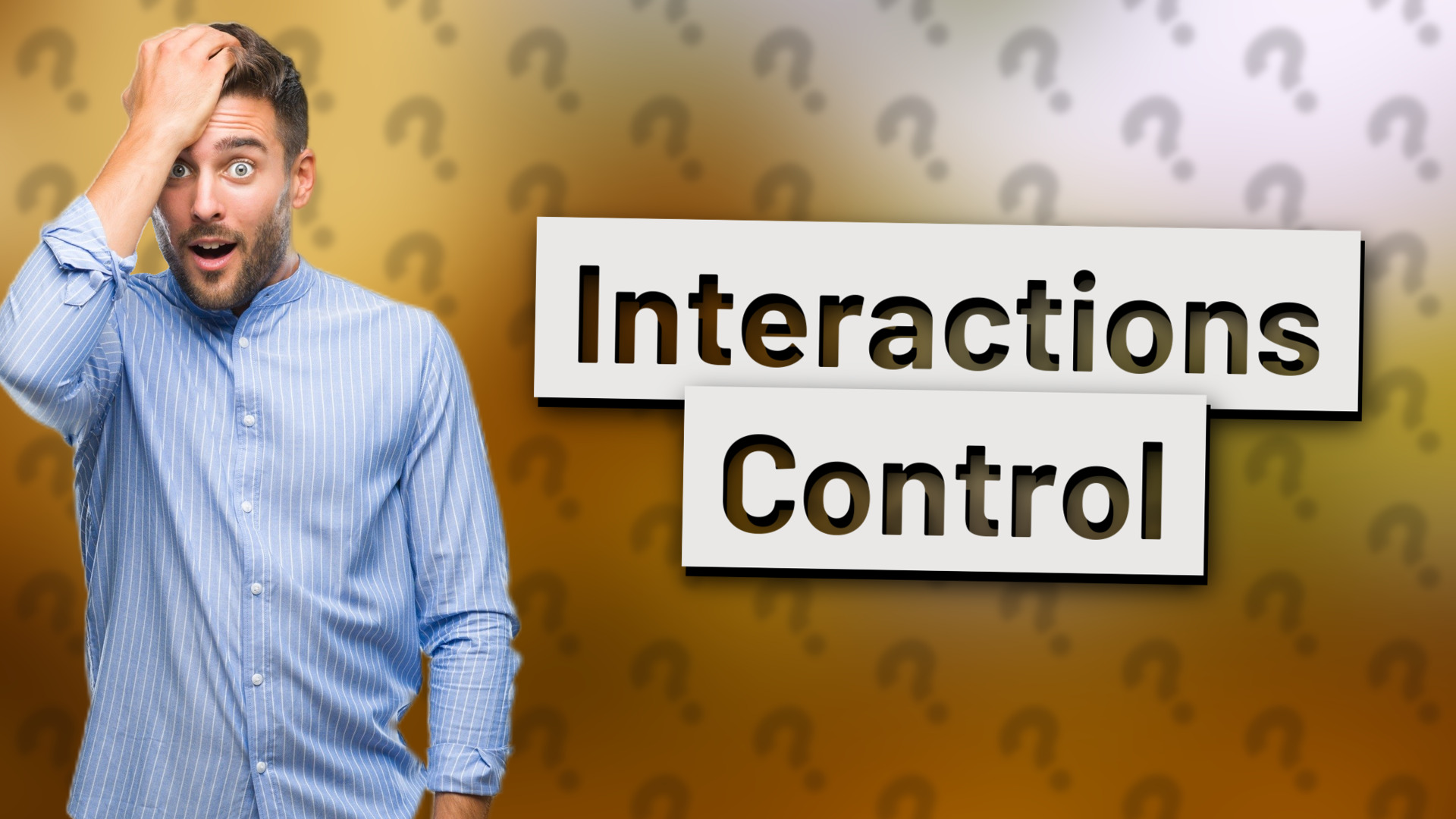 Interactions Control