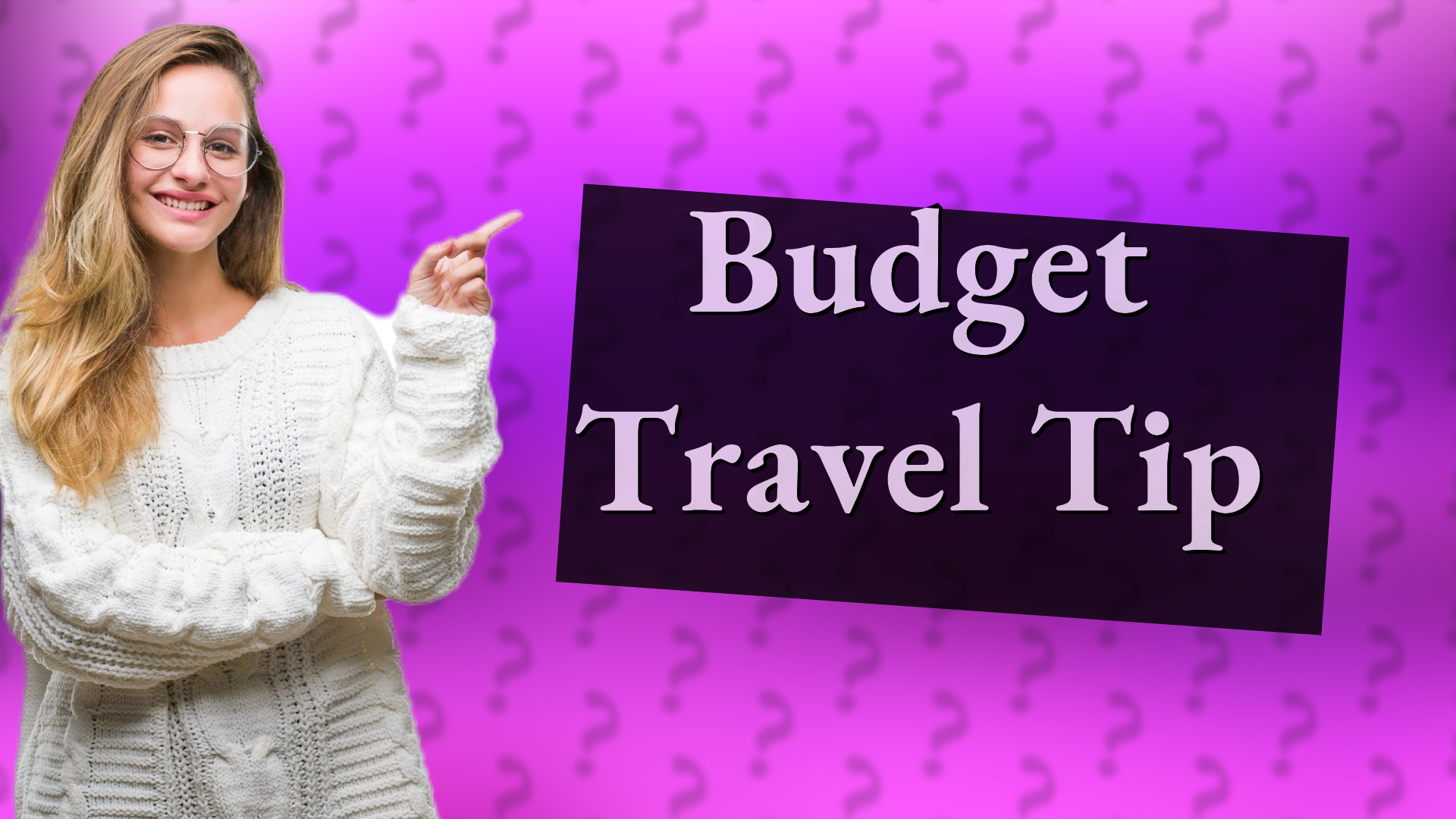 Budget Travel Tip