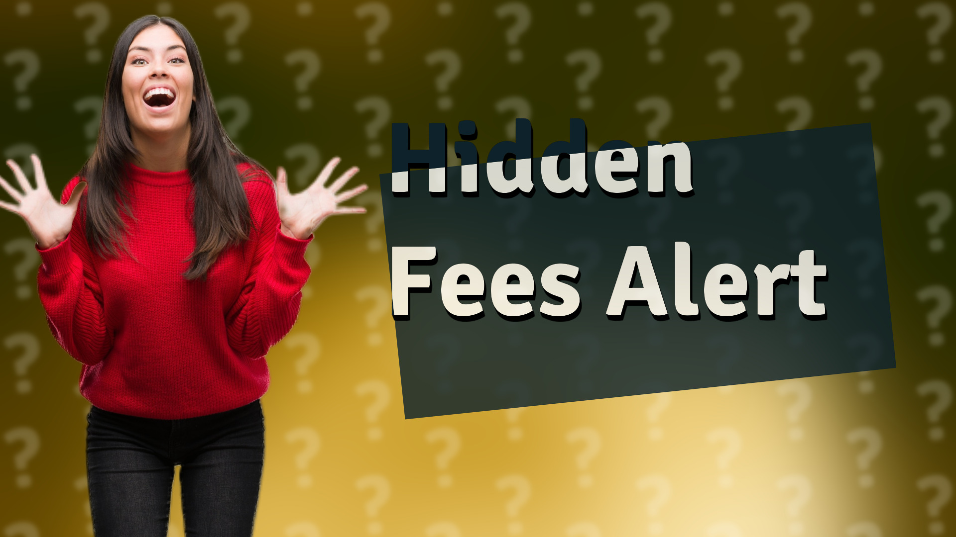Hidden Fees Alert