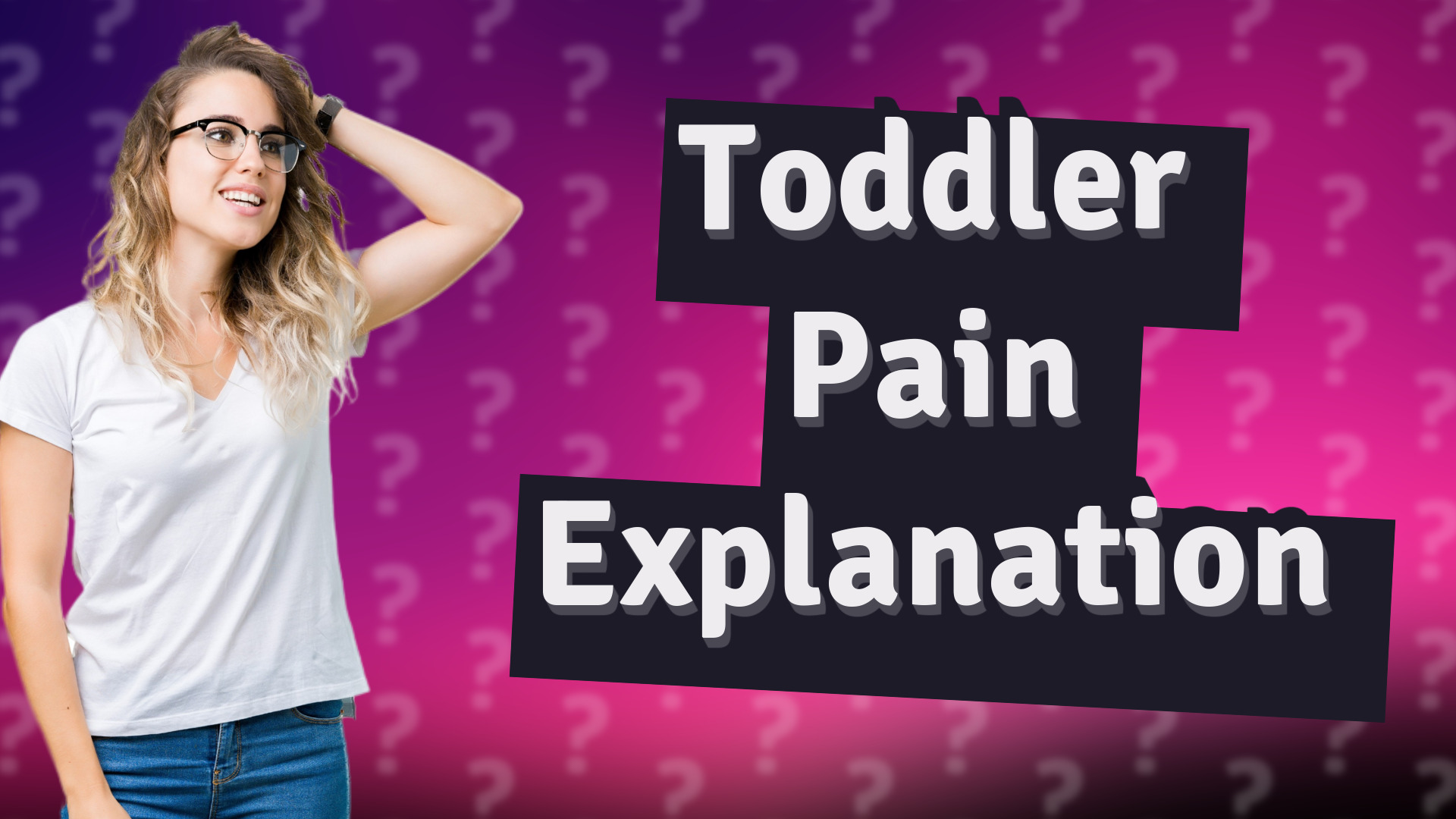 Toddler Pain Explanation