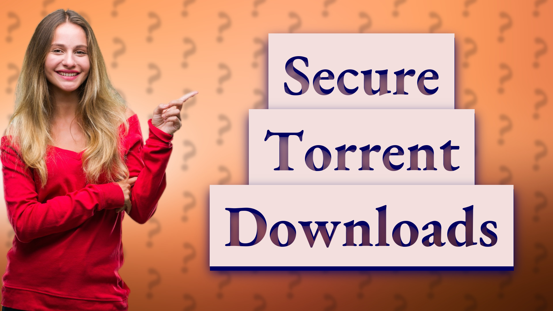 Secure Torrent Downloads