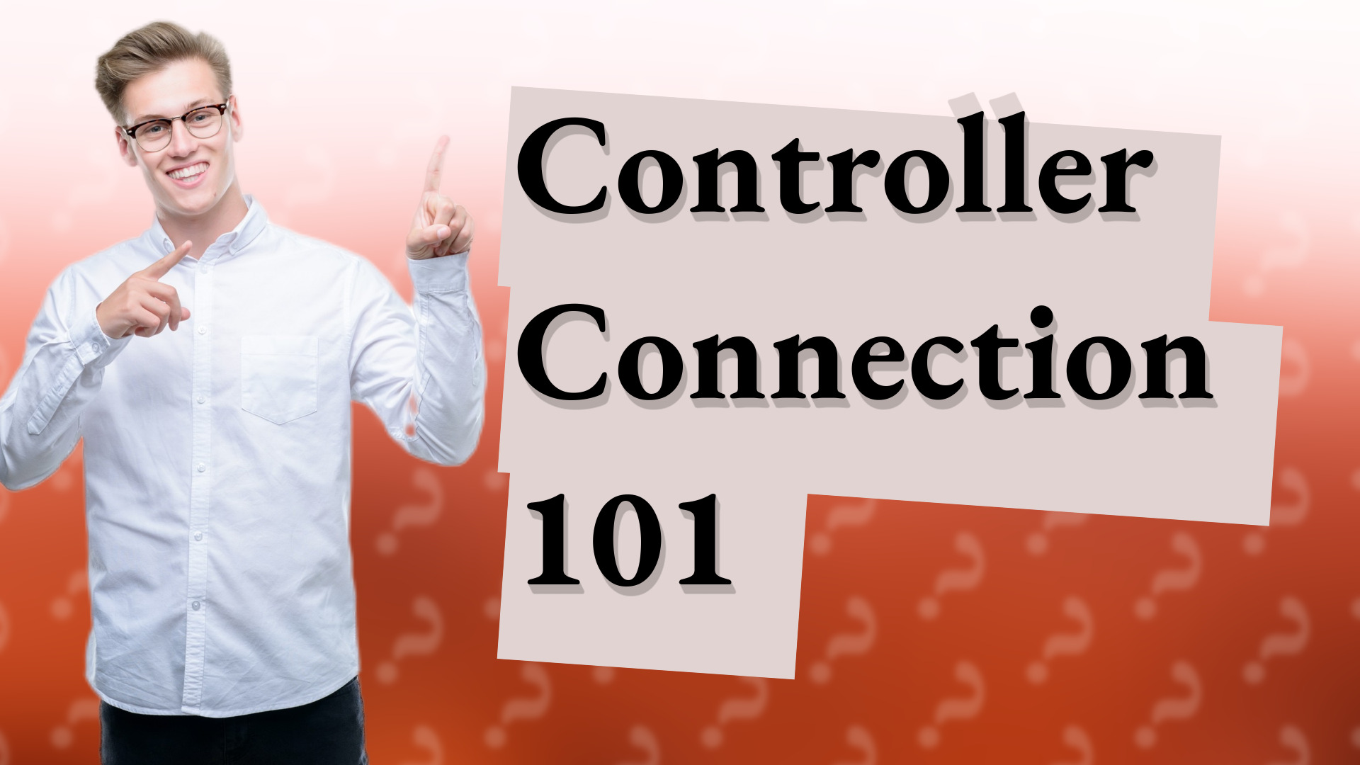 Controller Connection 101