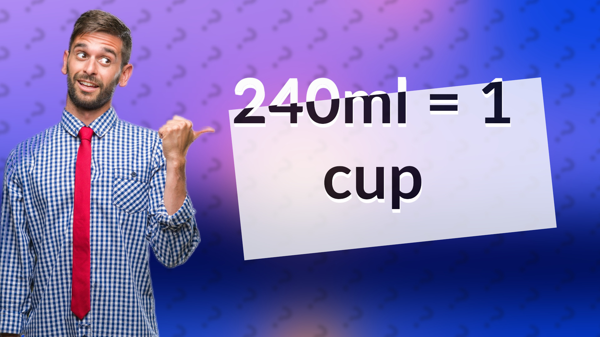 240ml = 1 cup