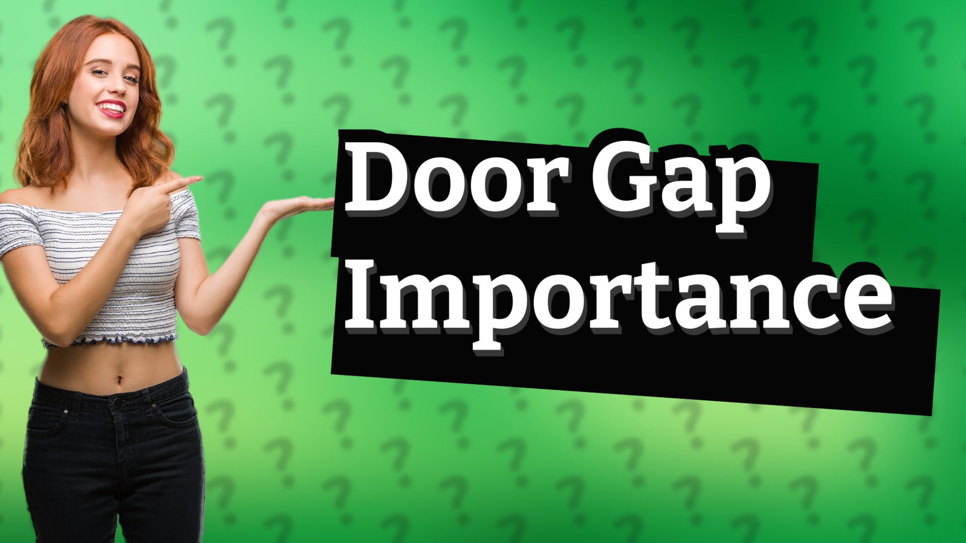 Door Gap Importance