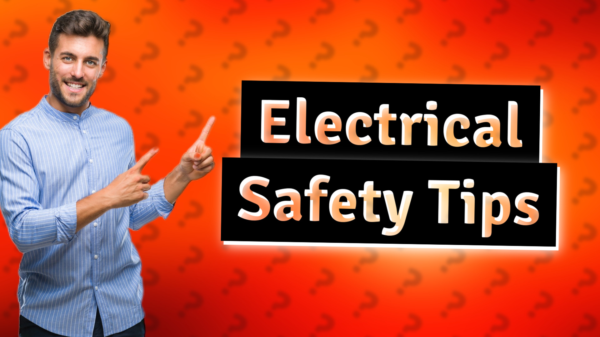 Electrical Safety Tips