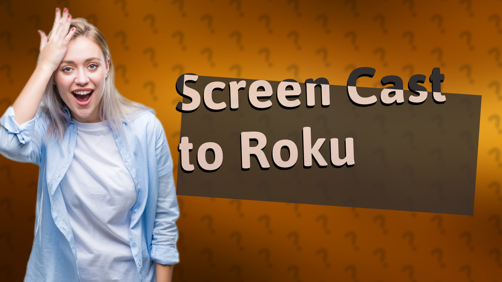 Screen Cast to Roku
