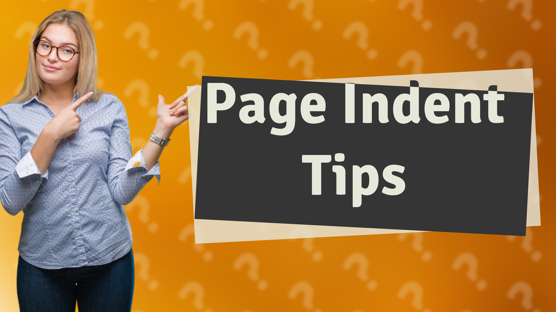 Page Indent Tips