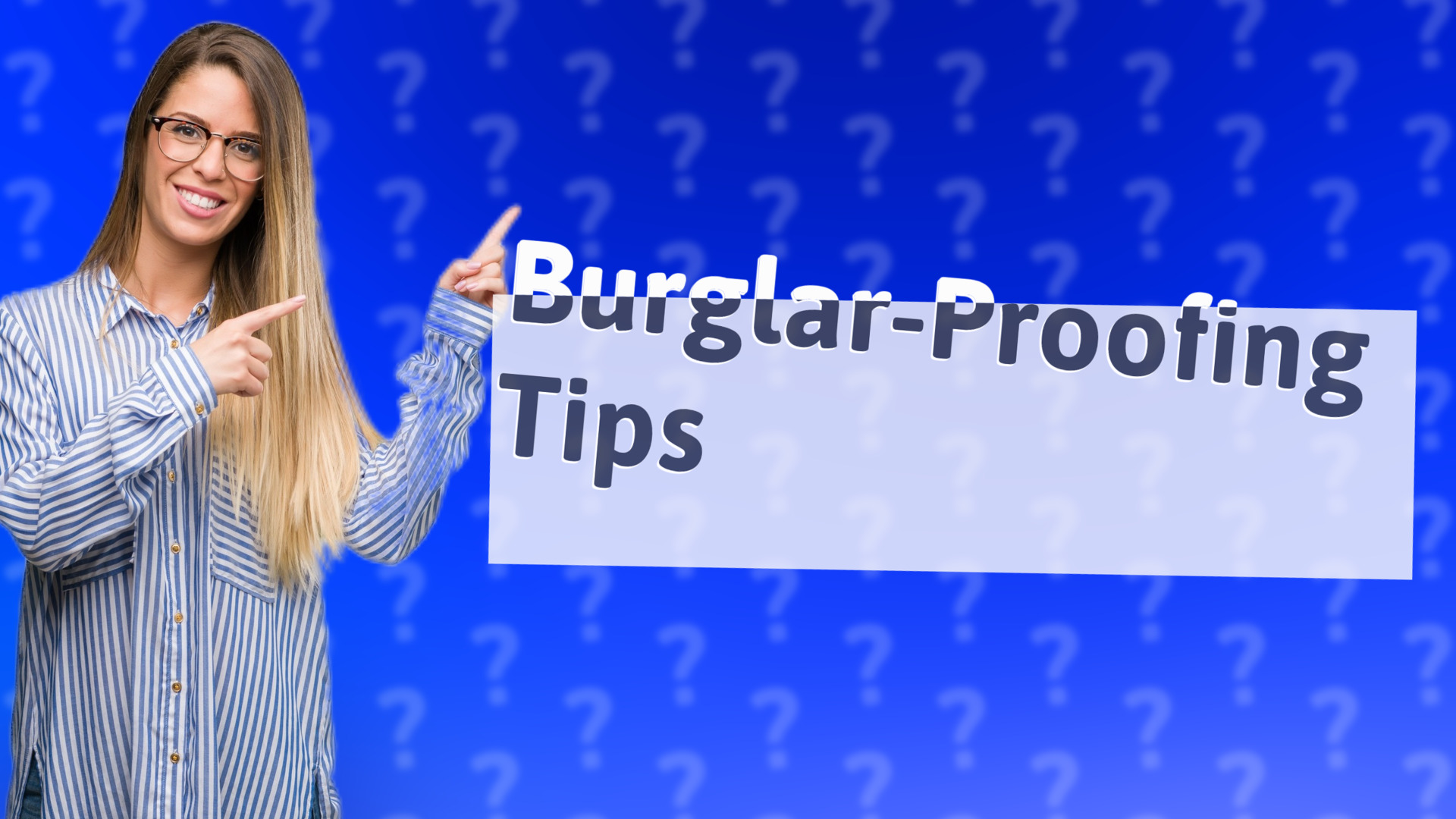 Burglar-Proofing Tips