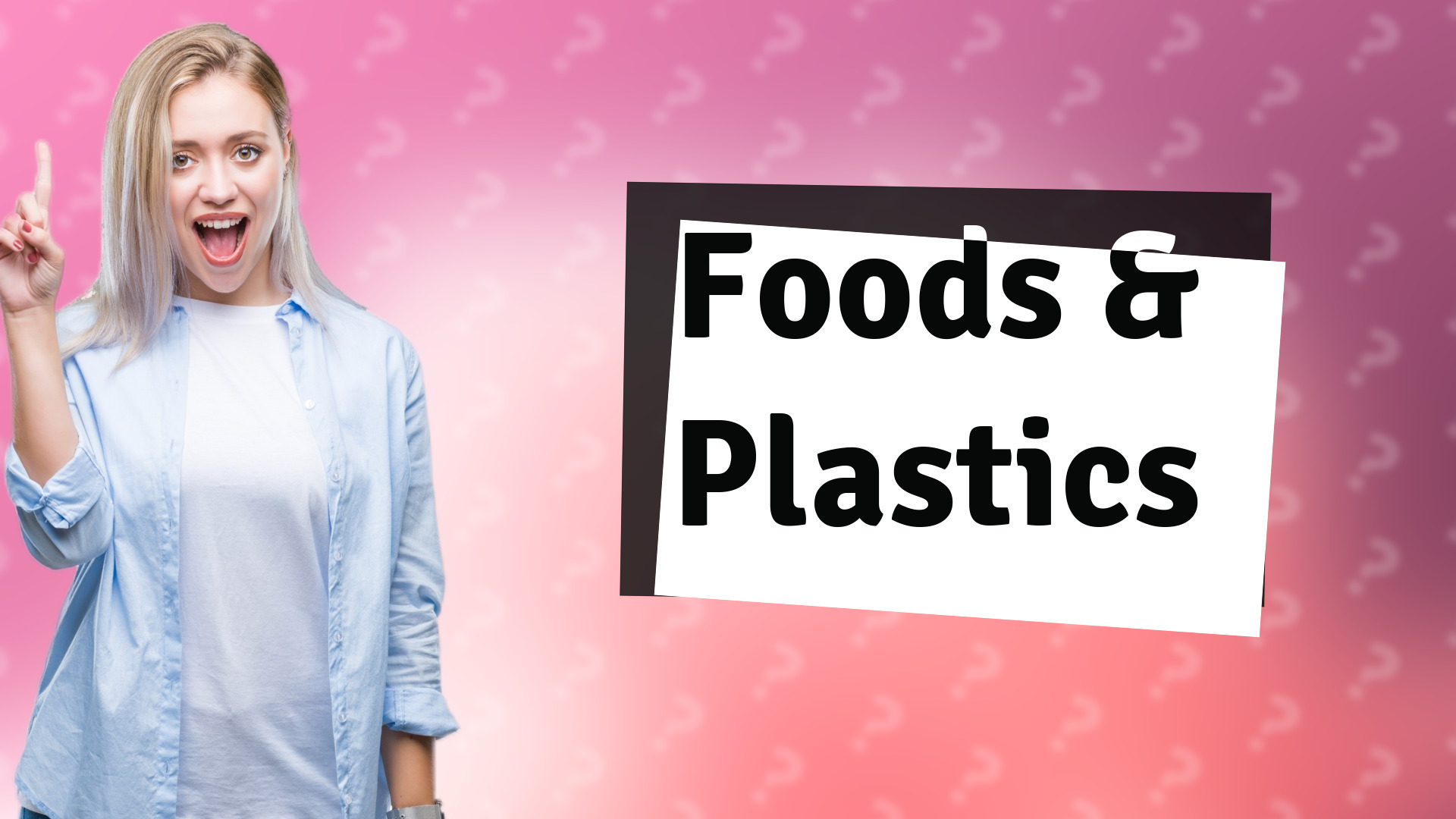Foods & Plastics