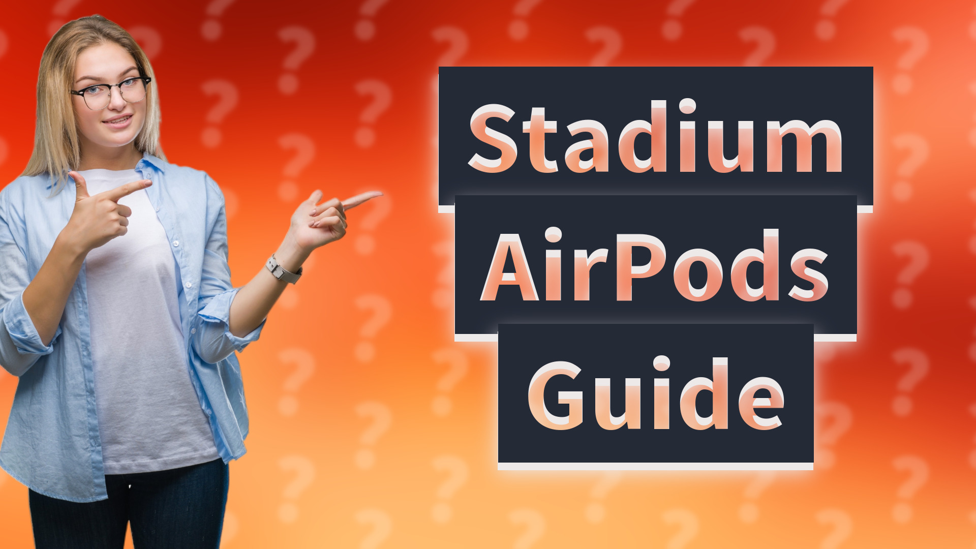 Stadium AirPods Guide