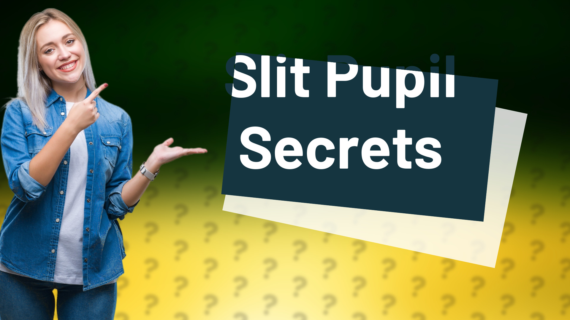Slit Pupil Secrets