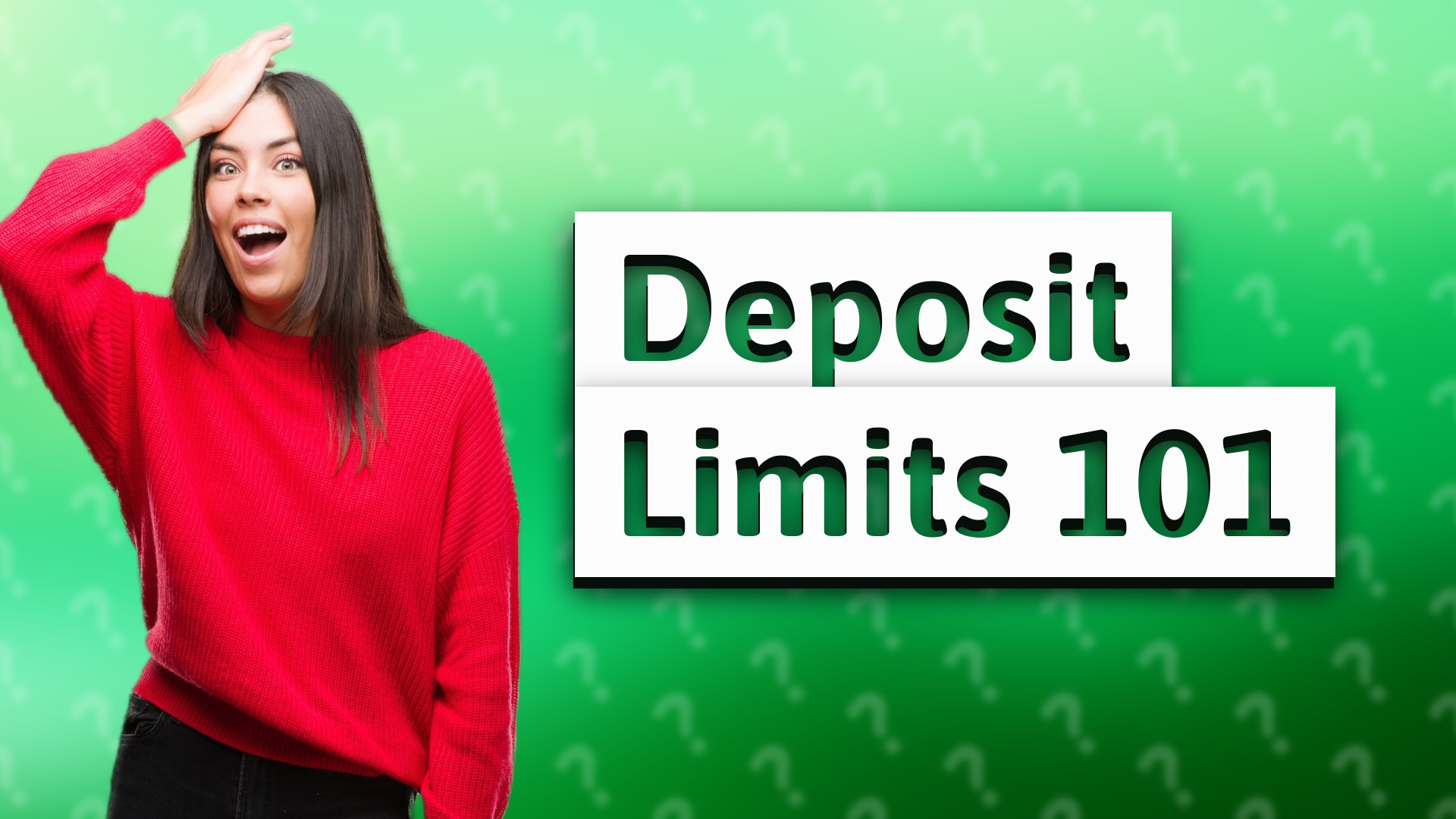Deposit Limits 101