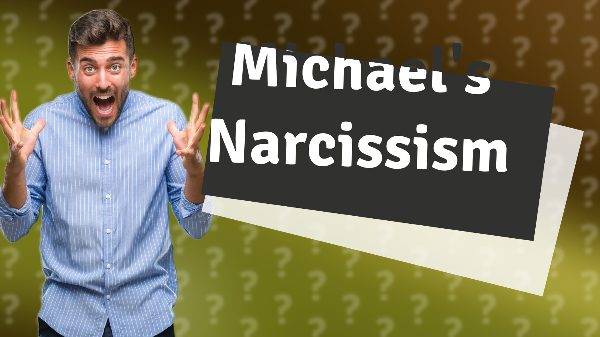 Michael's Narcissism