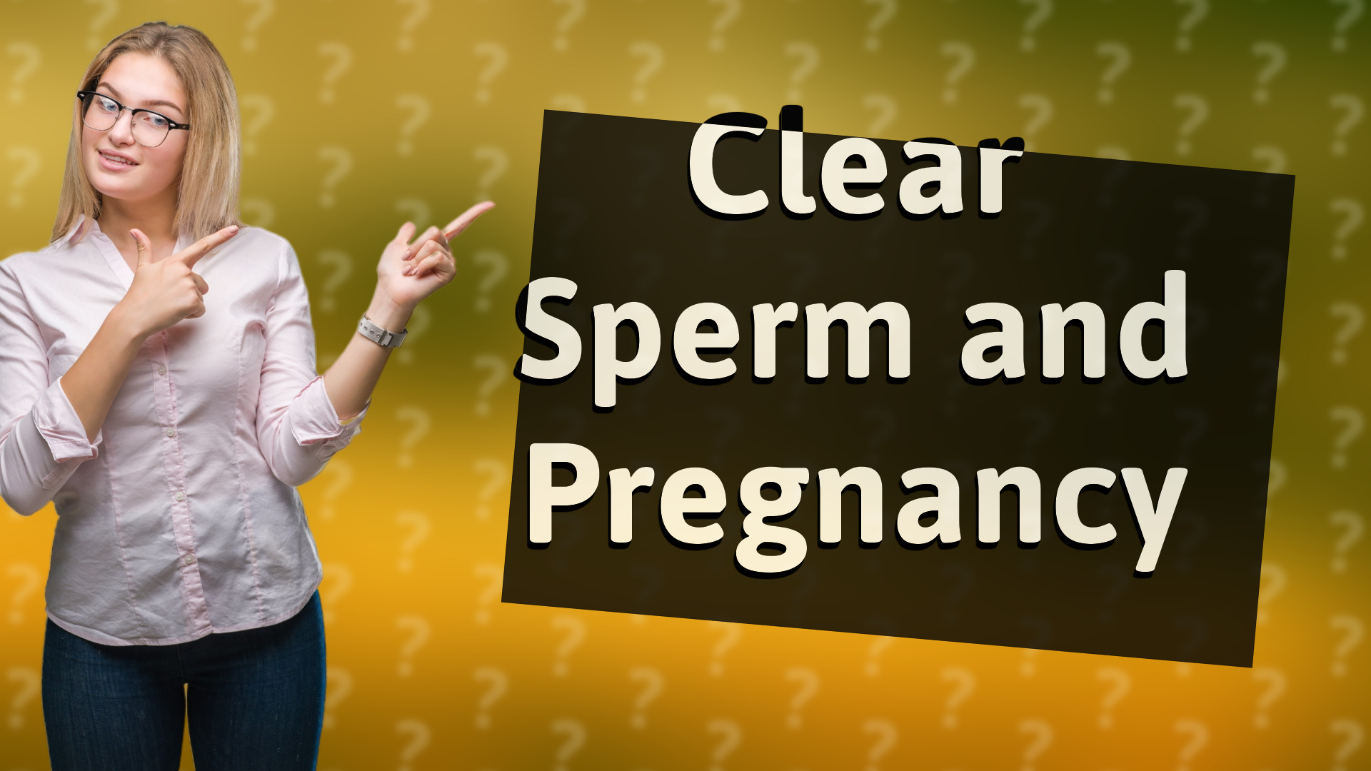 Clear Sperm and Pregnancy