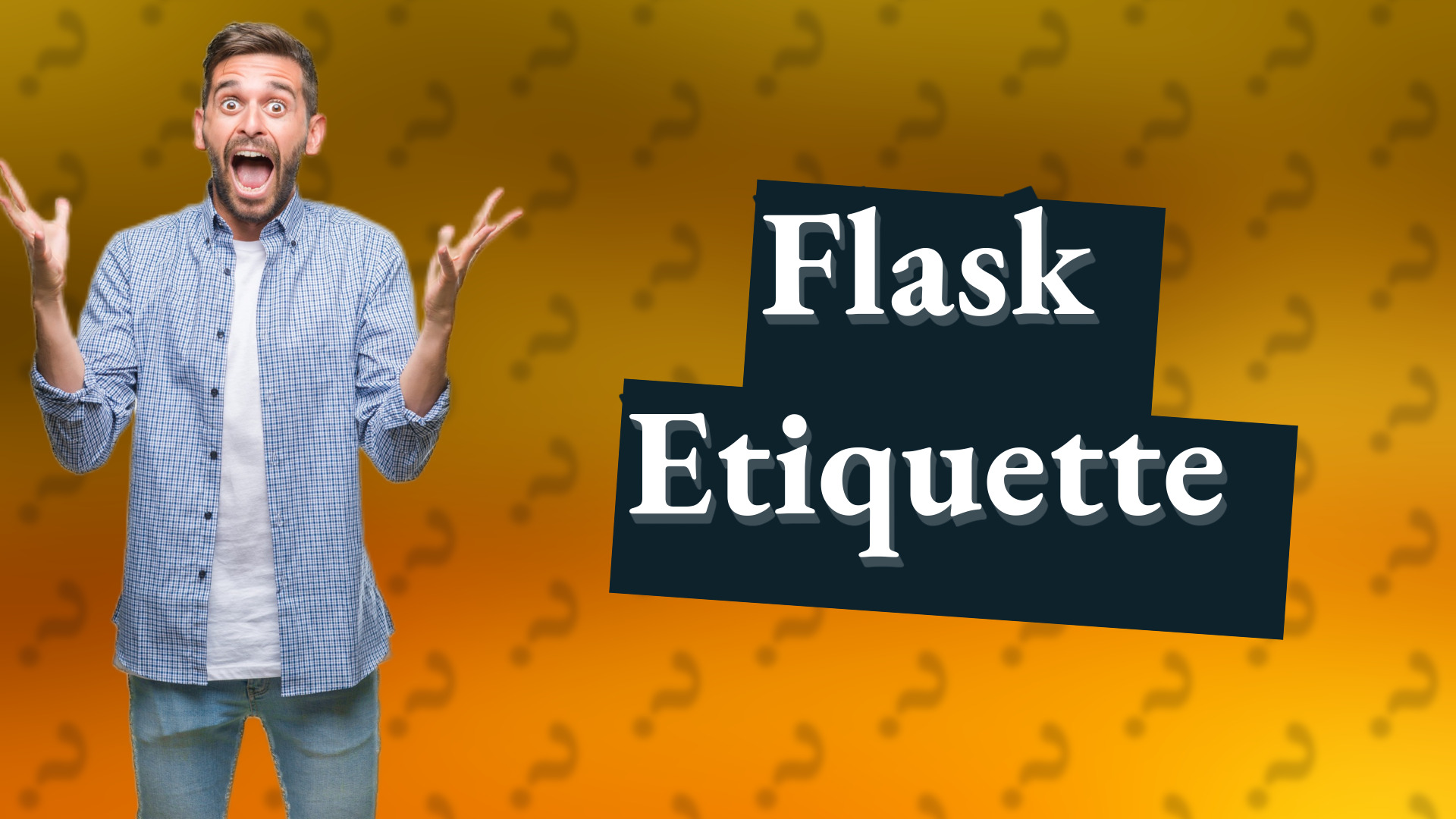 Flask Etiquette