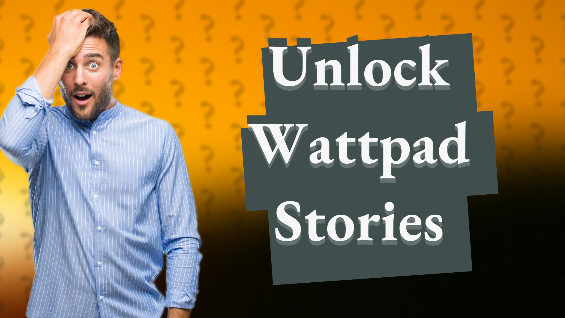 Unlock Wattpad Stories