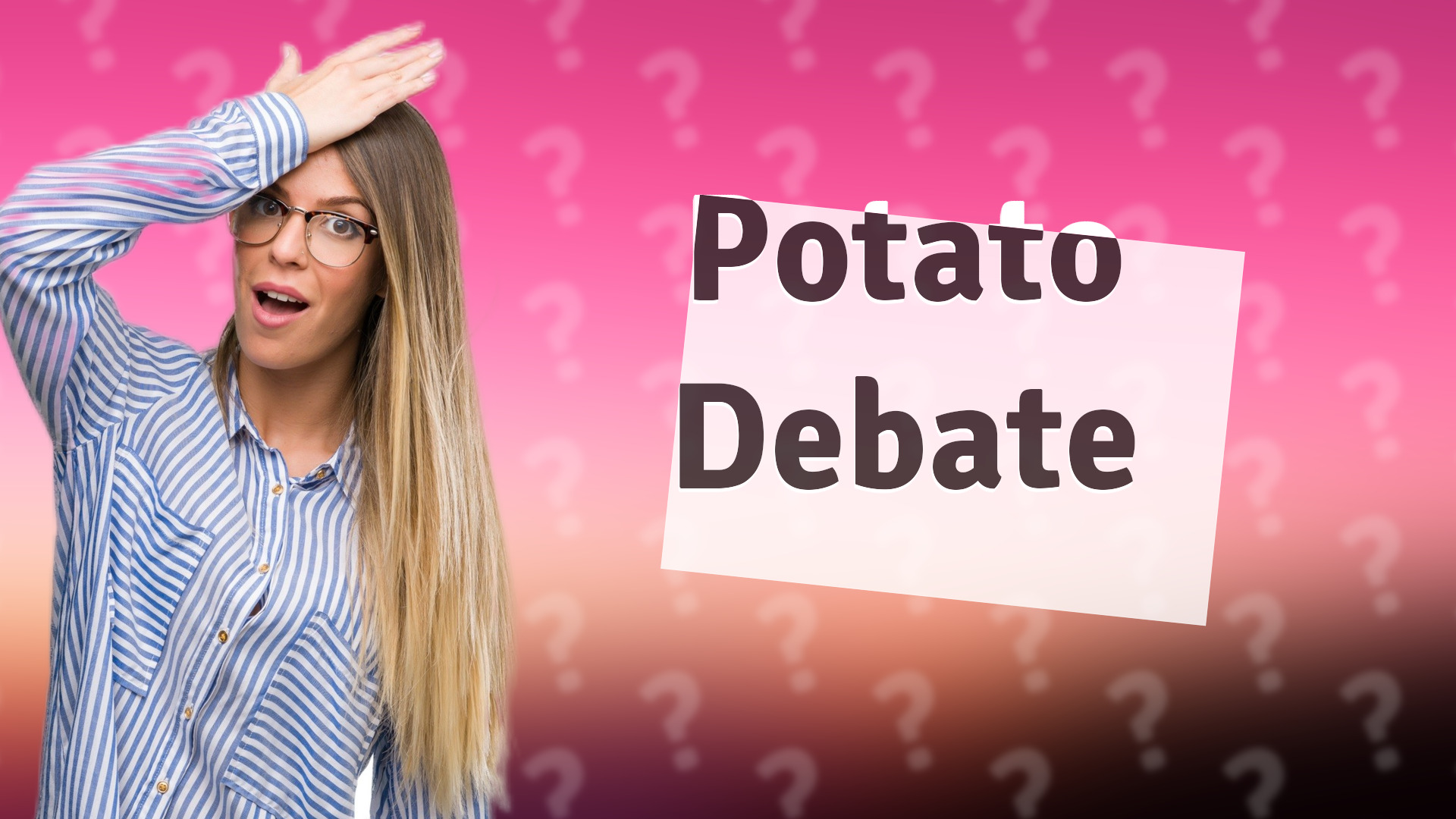 Potato Debate