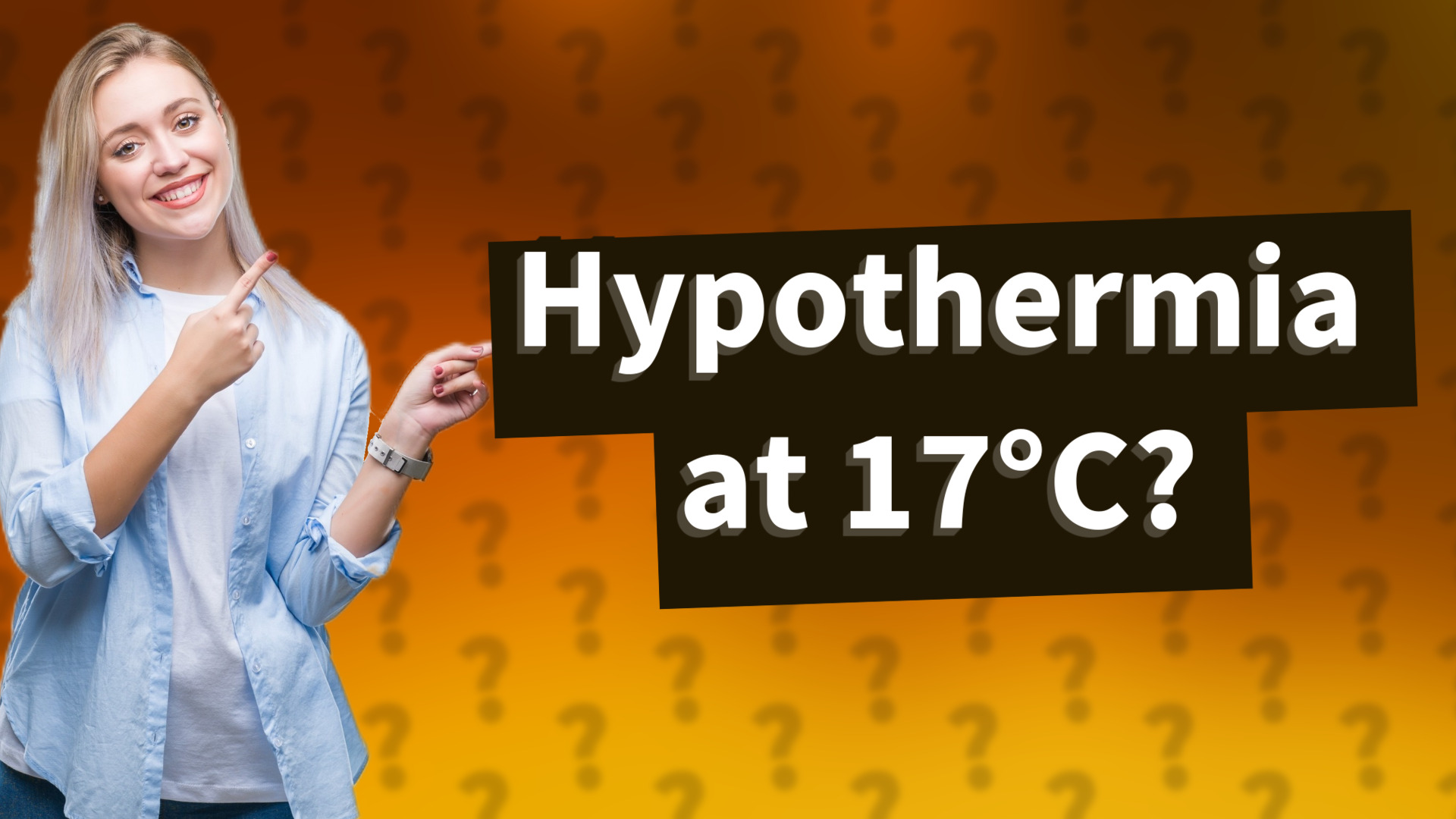 Hypothermia at 17°C?
