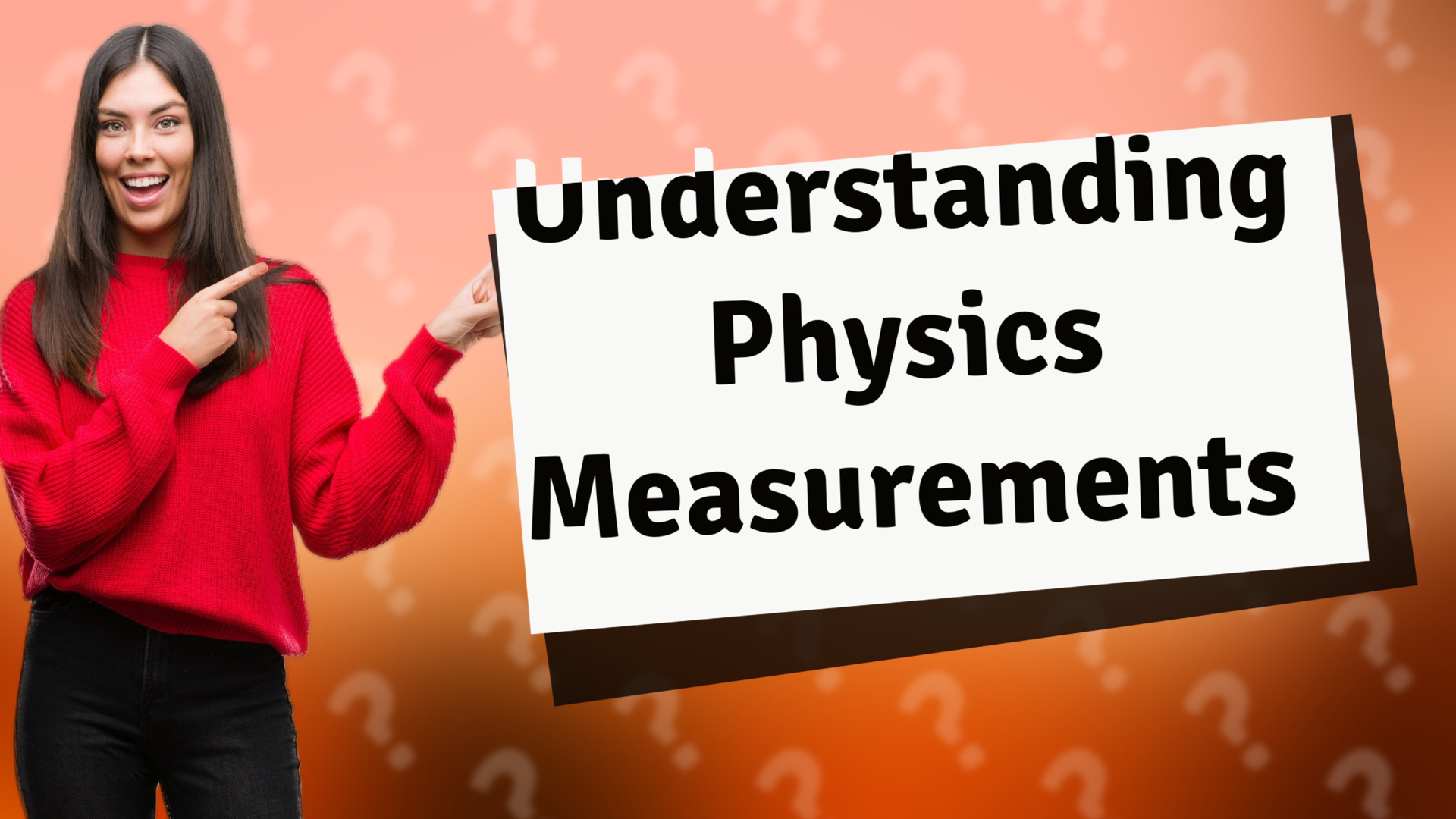 Understanding Physics Measurements