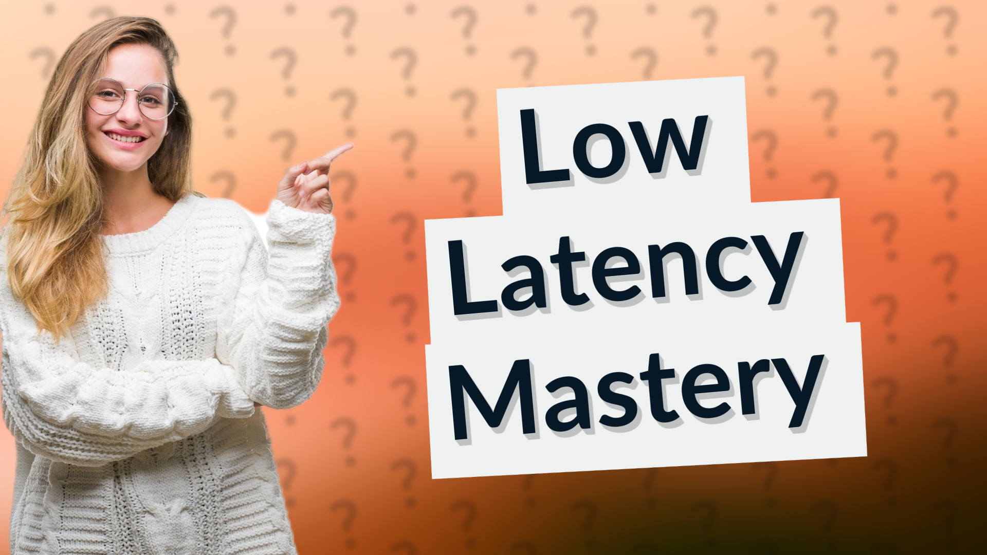 Low Latency Mastery