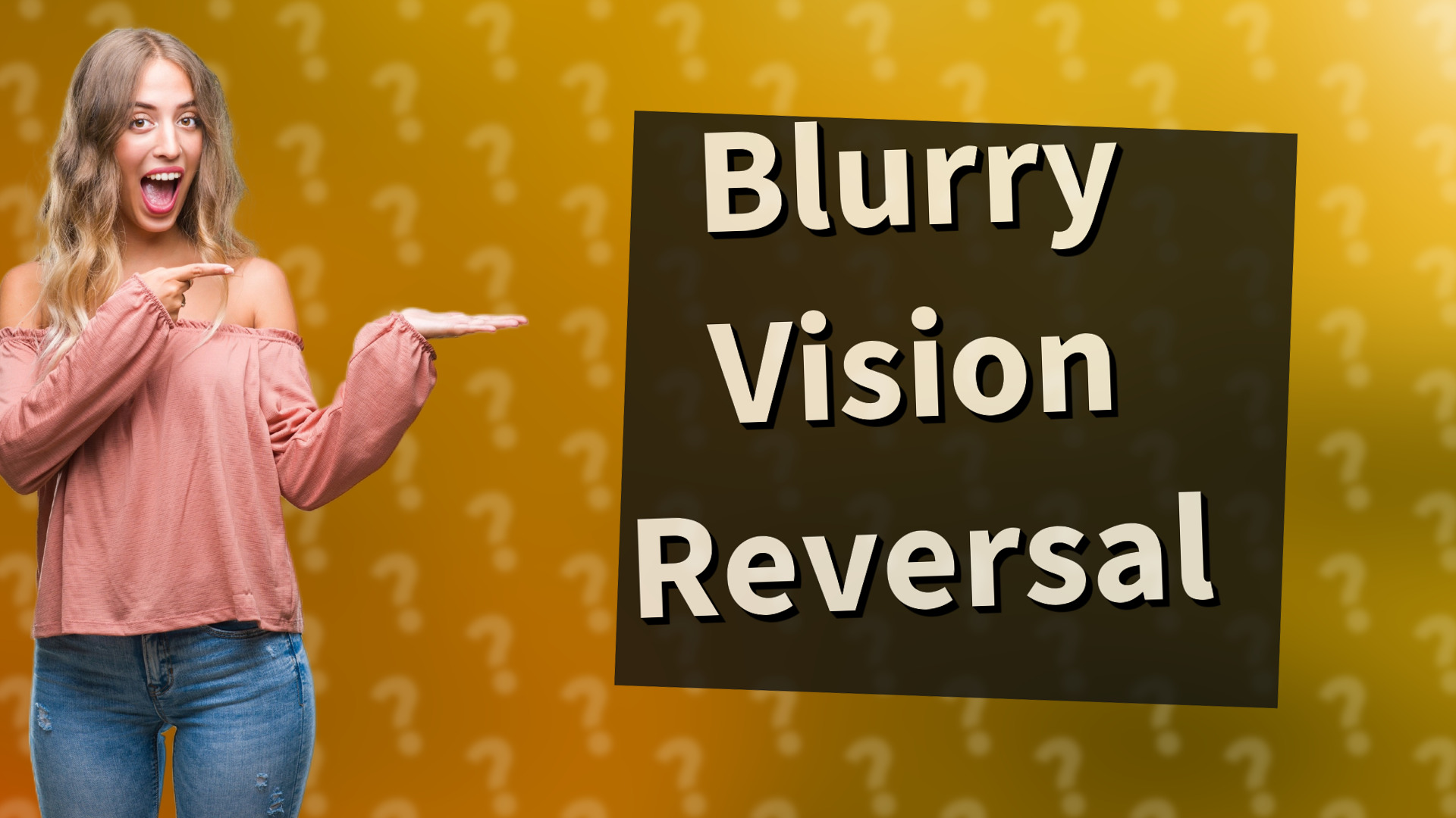 Blurry Vision Reversal