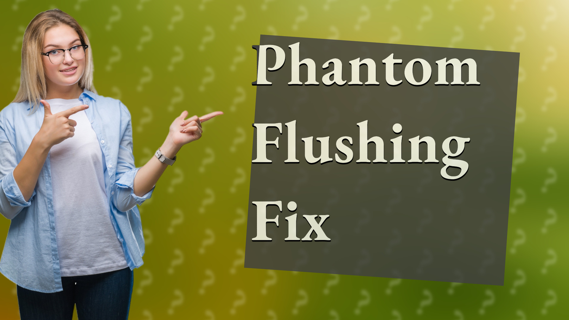 Phantom Flushing Fix