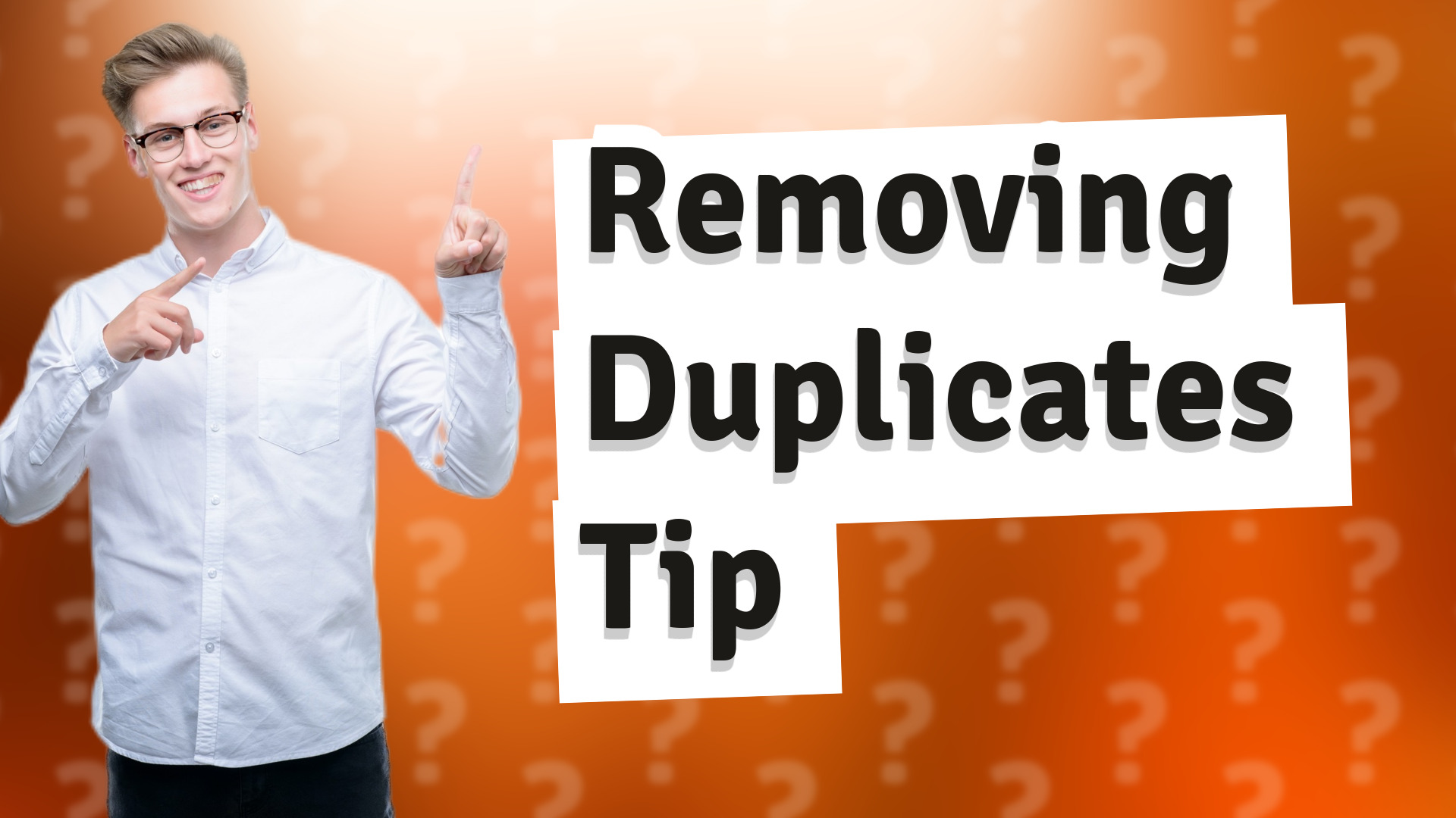 Removing Duplicates Tip