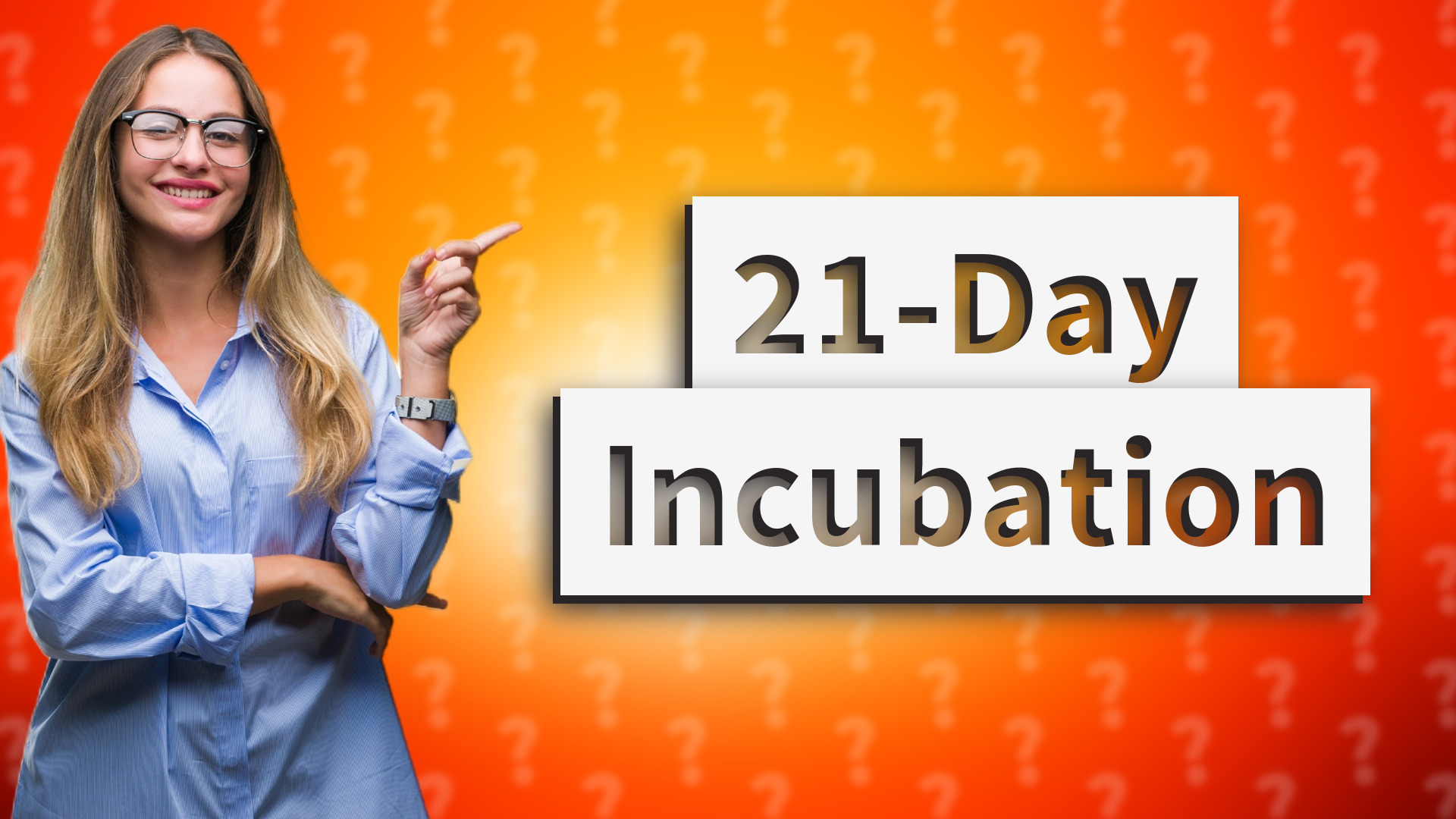 21-Day Incubation