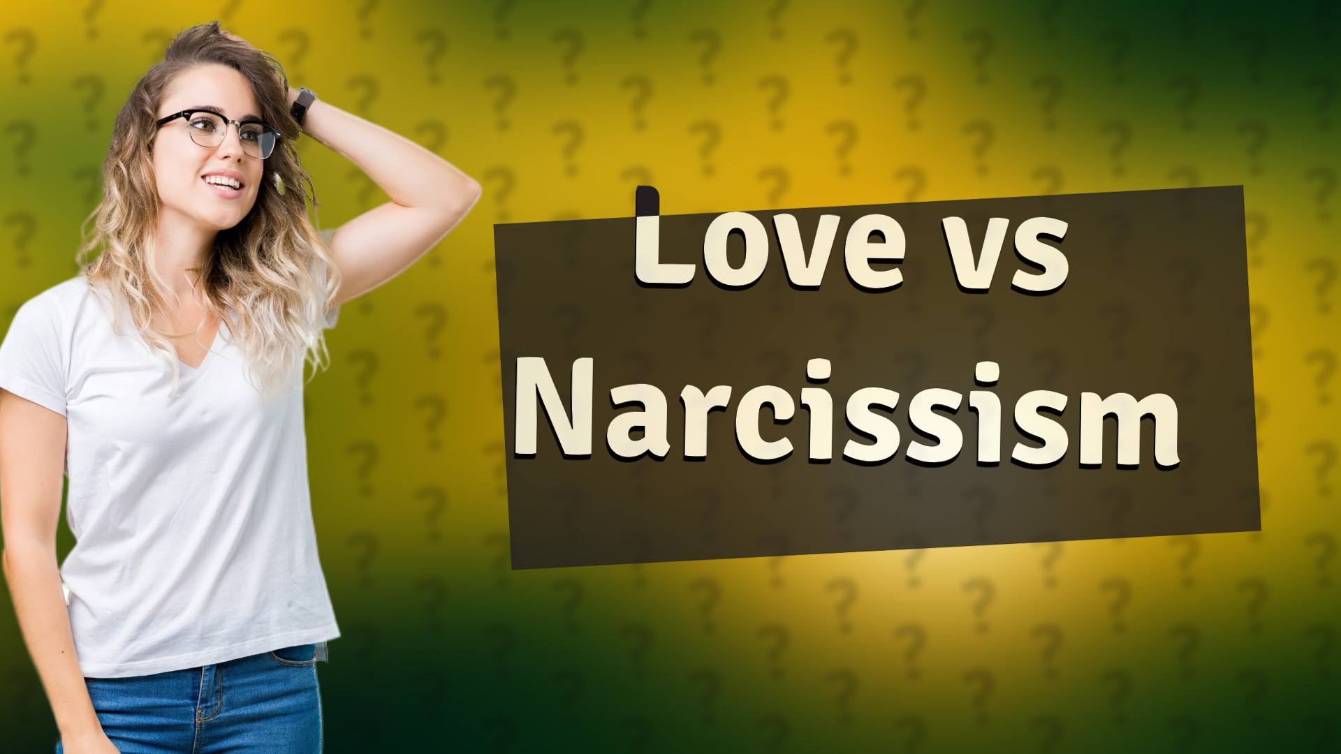 Love vs Narcissism