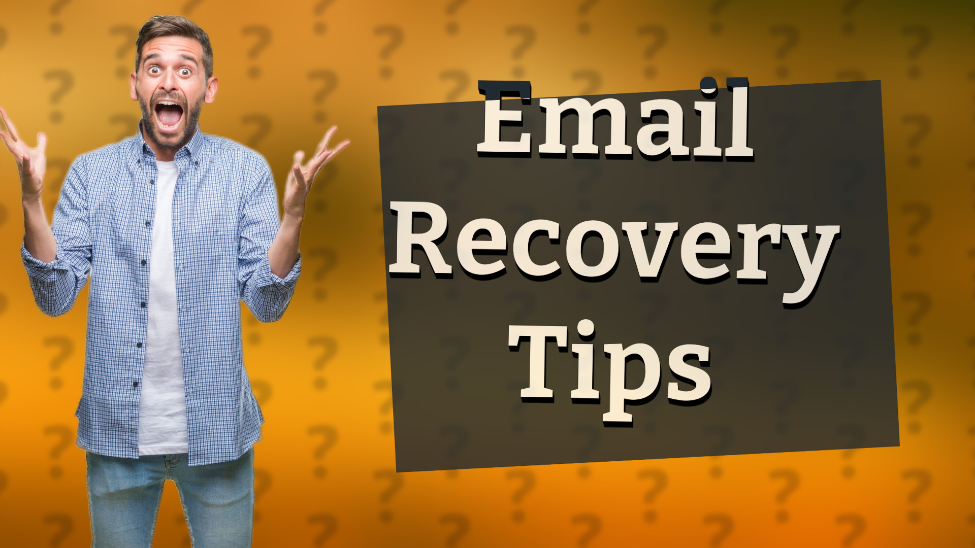 Email Recovery Tips