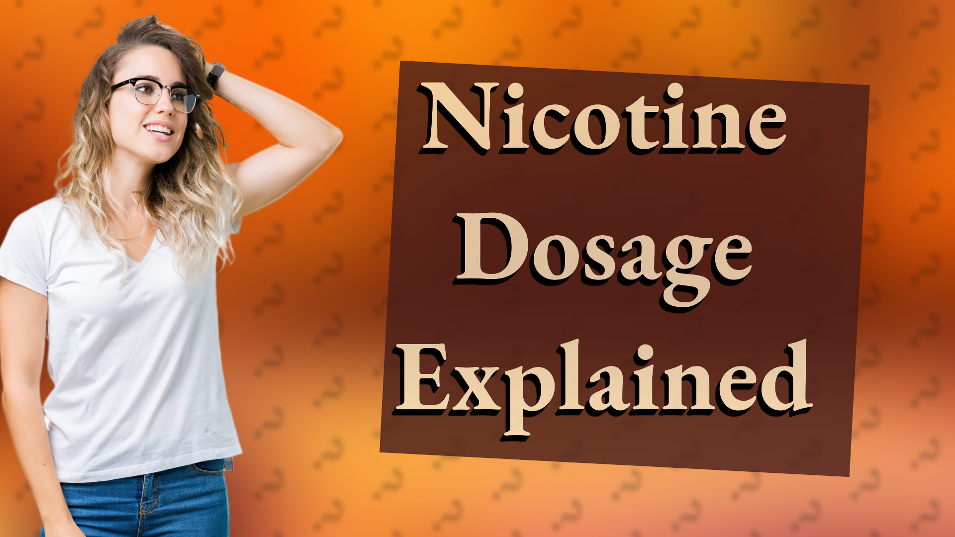 Nicotine Dosage Explained