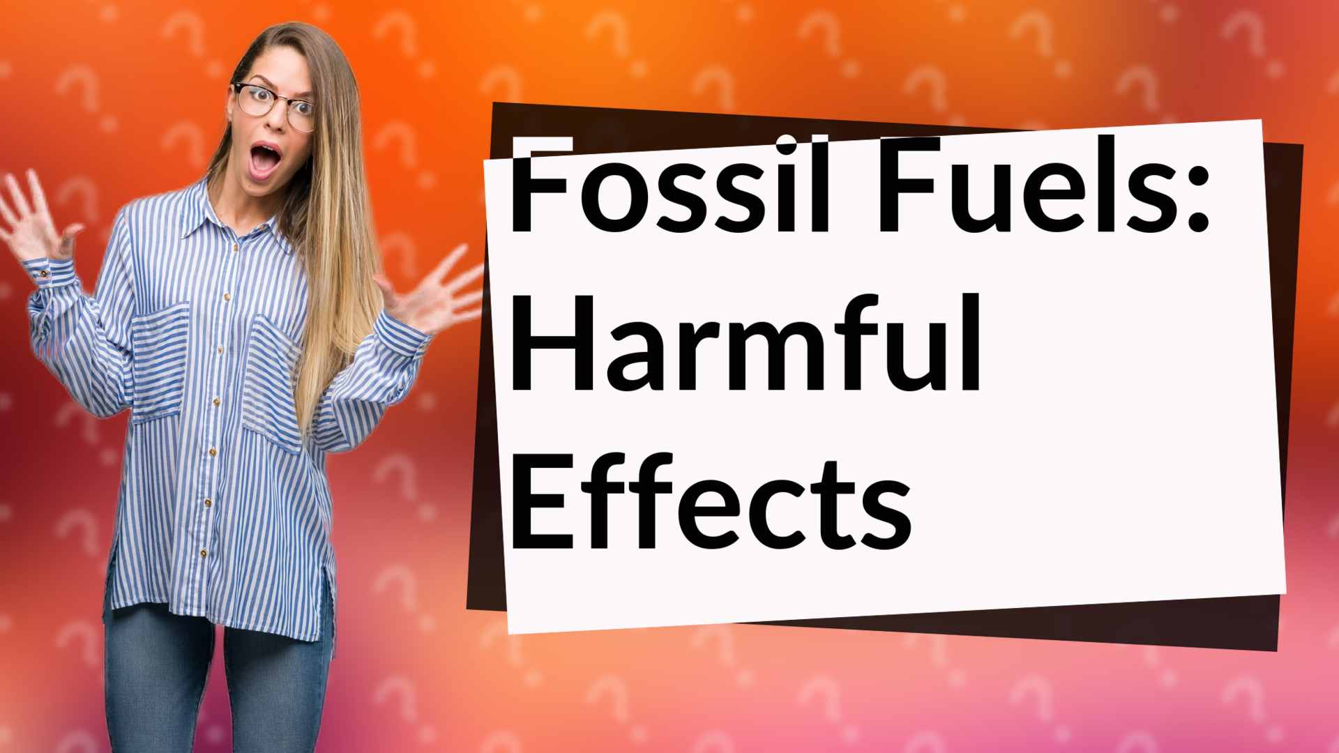 Fossil Fuels: Harmful Effects