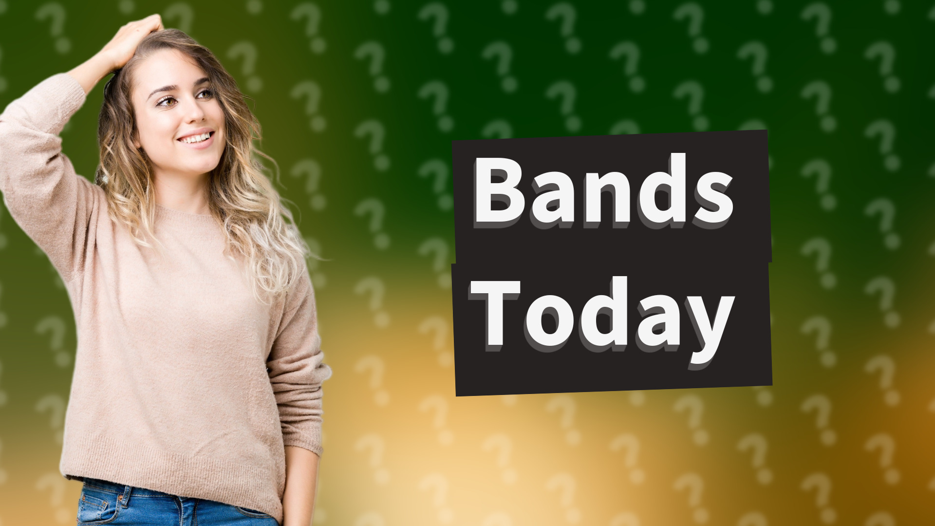 Bands Today