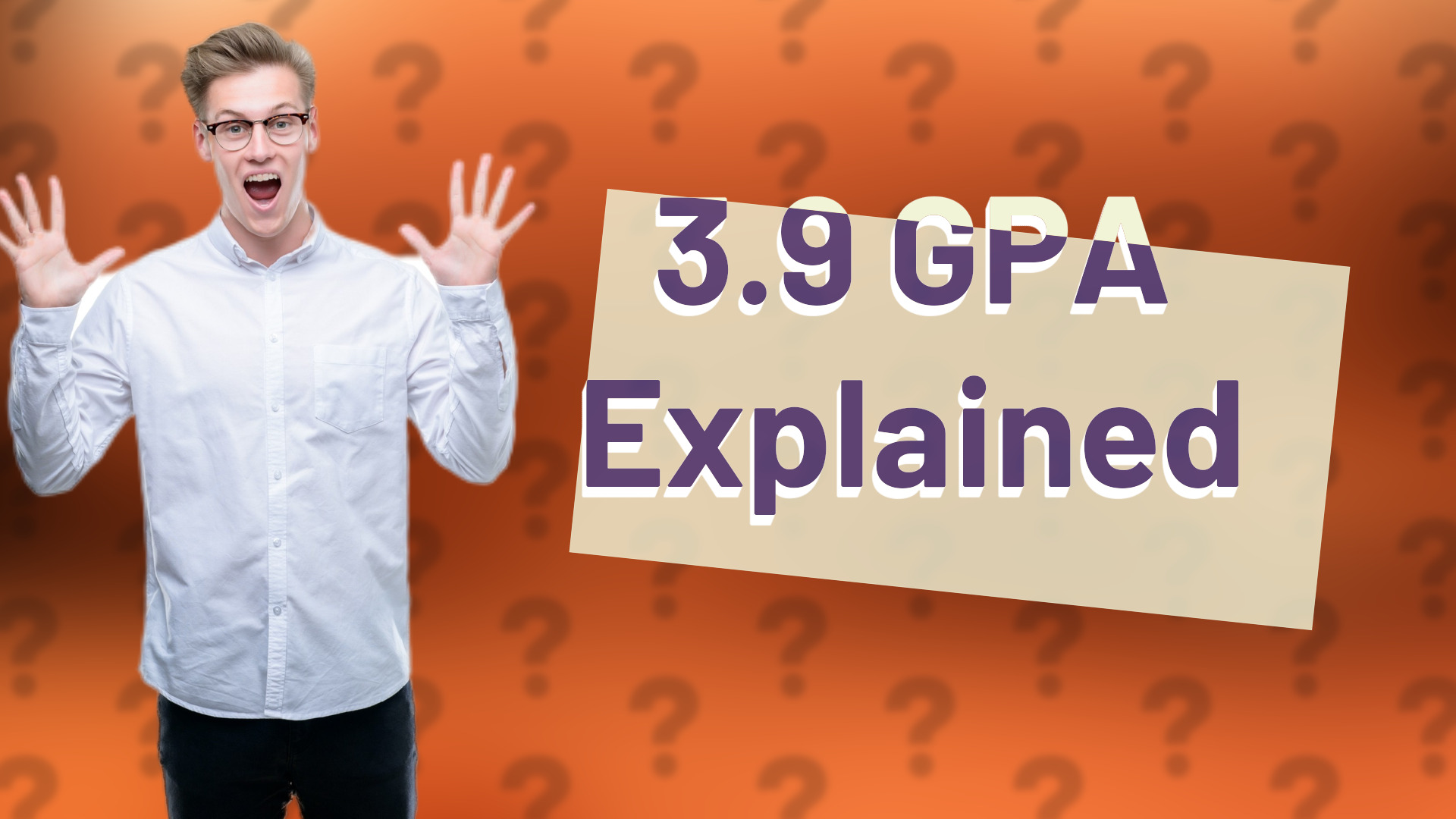 3.9 GPA Explained
