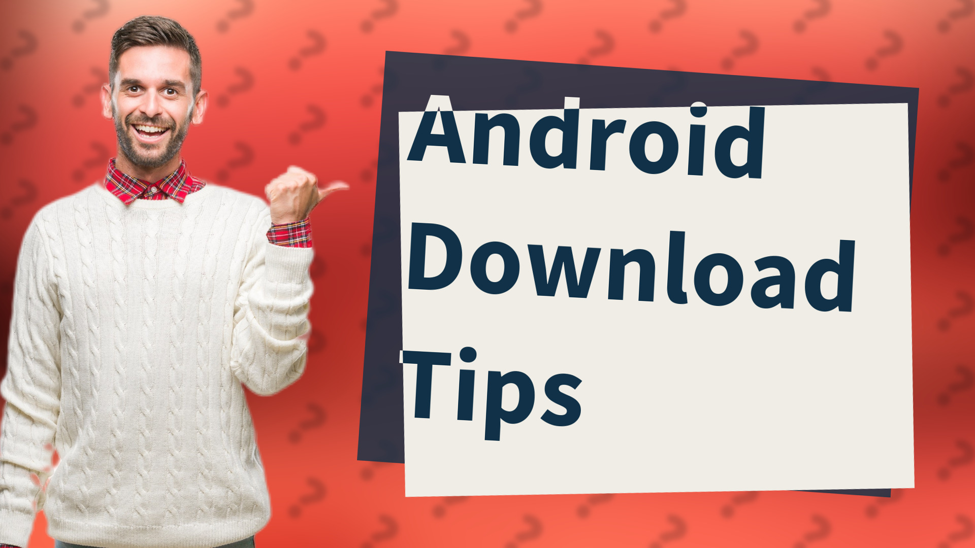 Android Download Tips