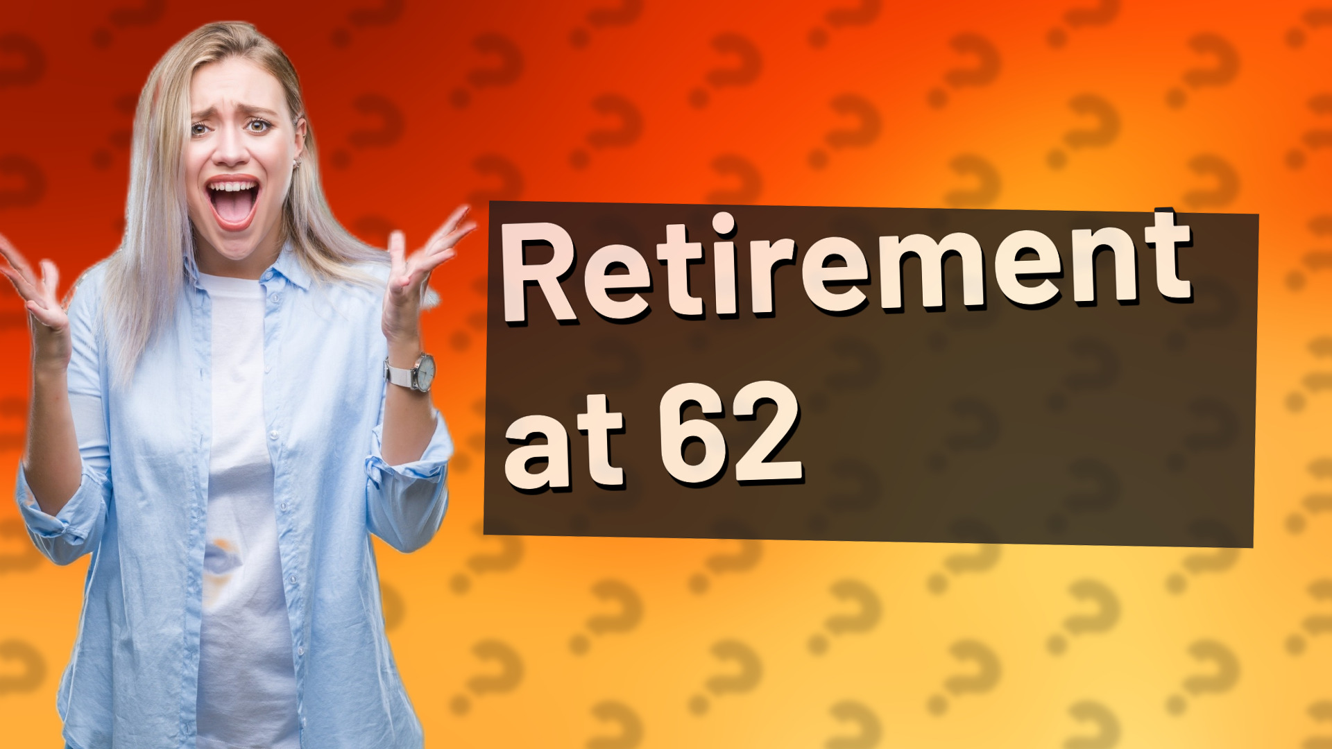 Retirement at 62