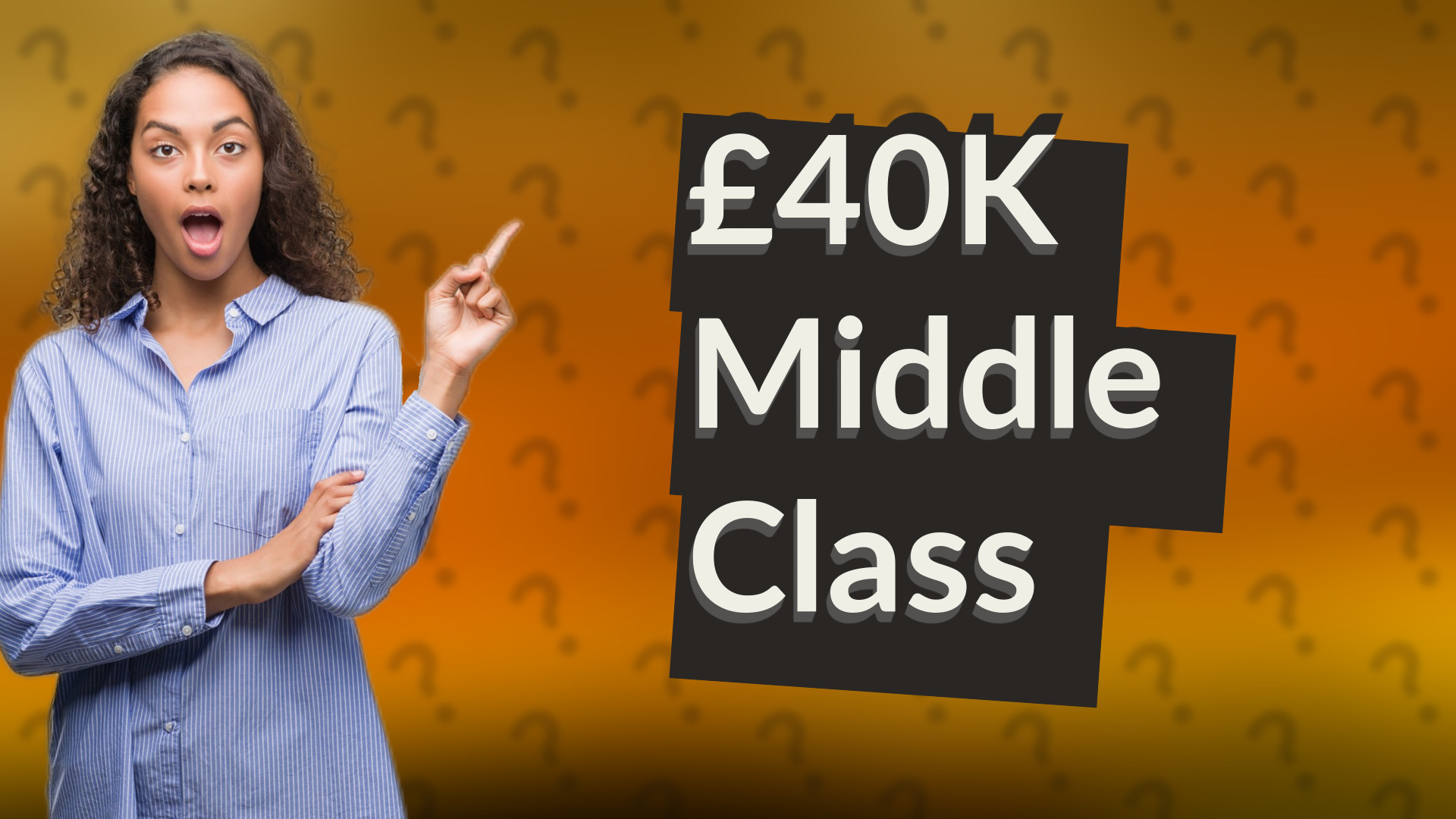 £40K Middle Class