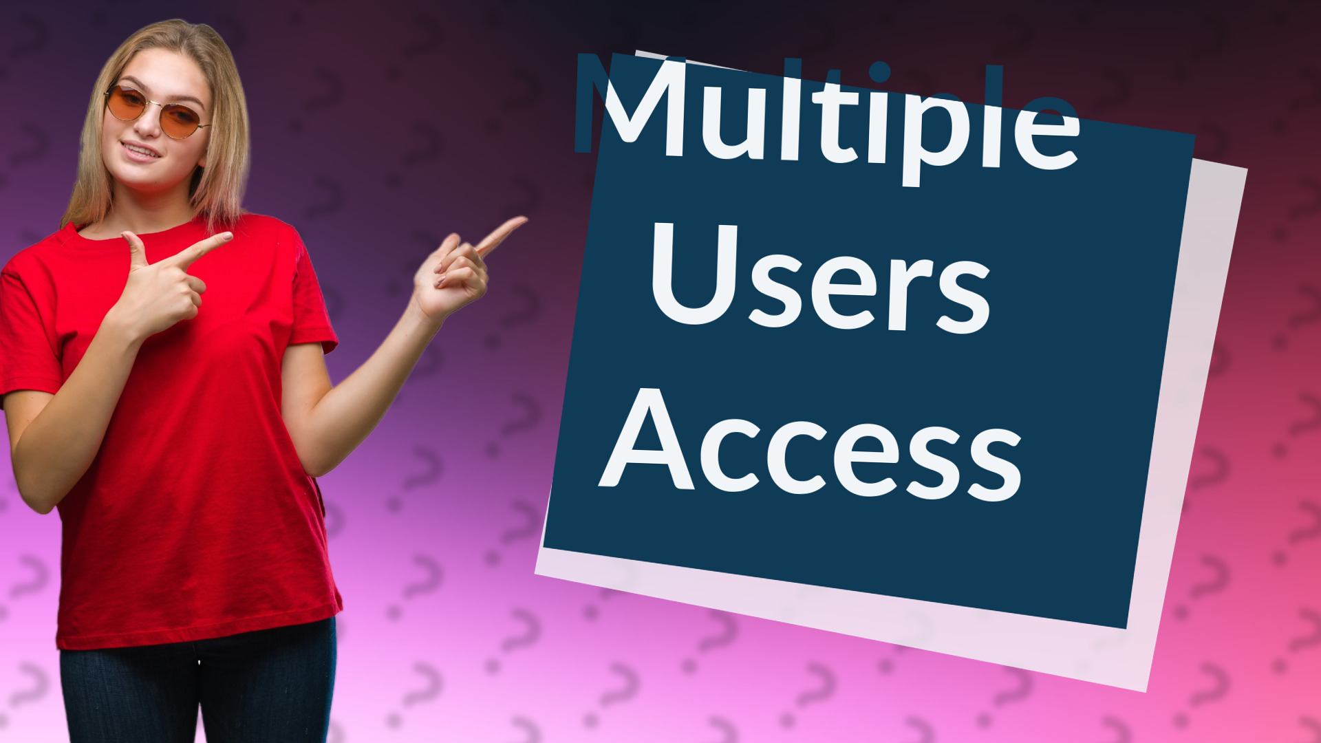 Multiple Users Access