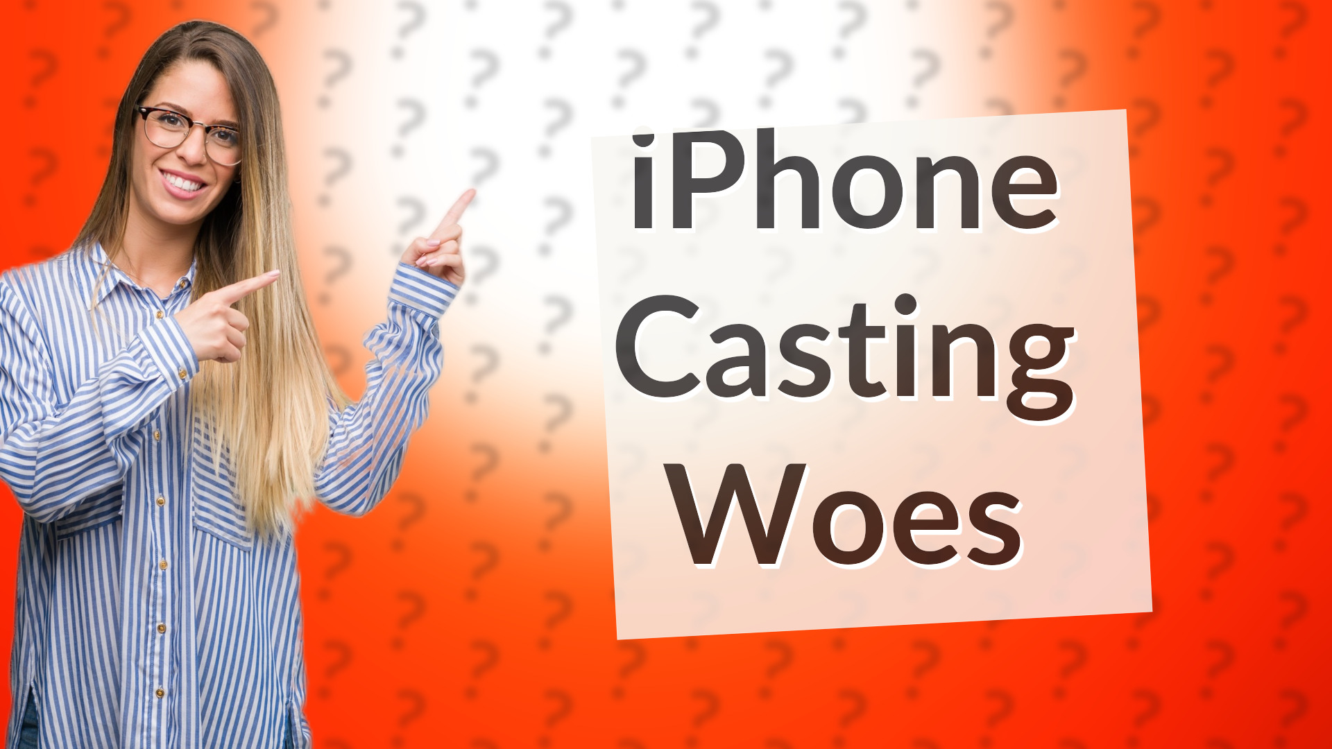 iPhone Casting Woes