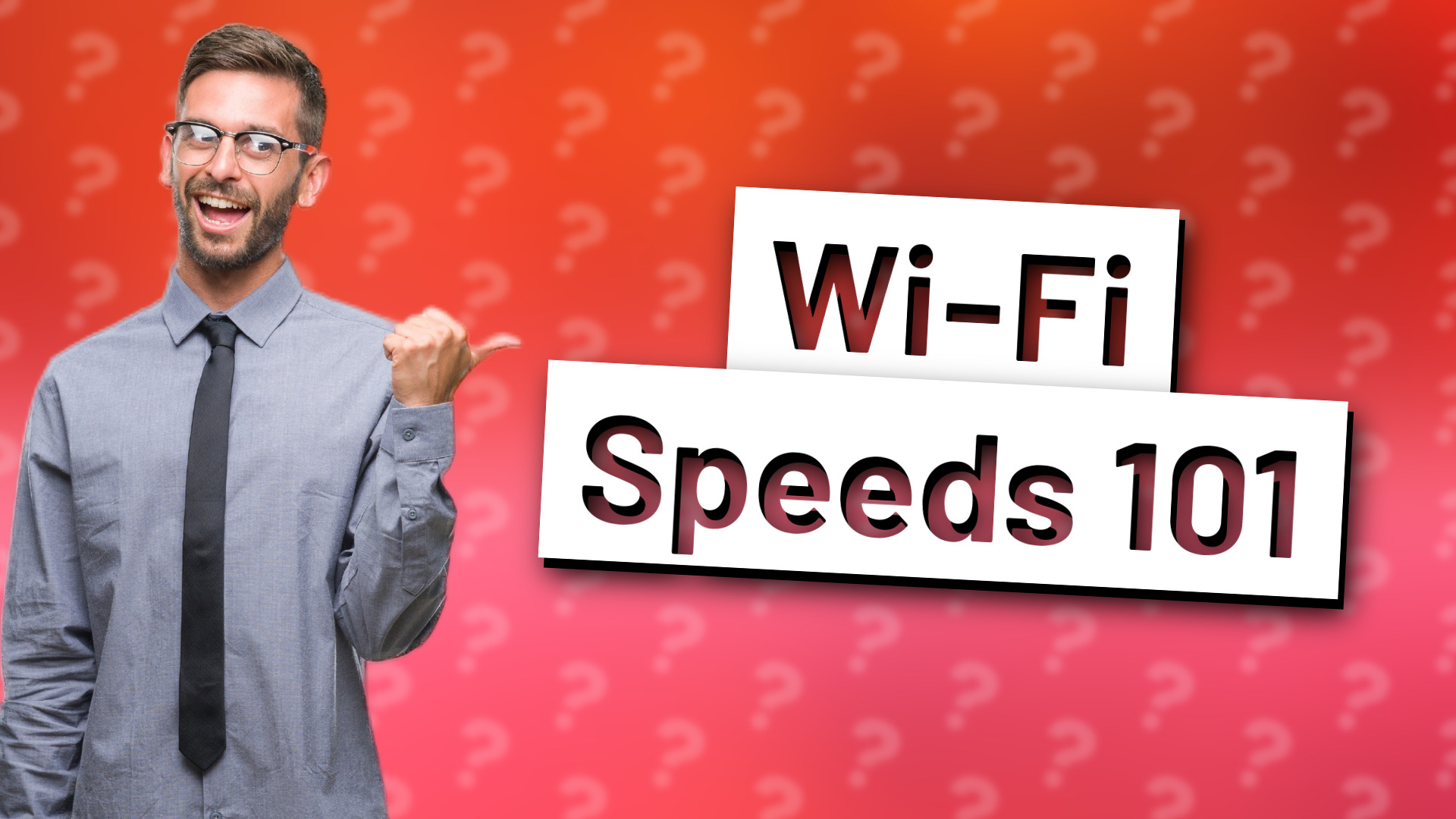 Wi-Fi Speeds 101