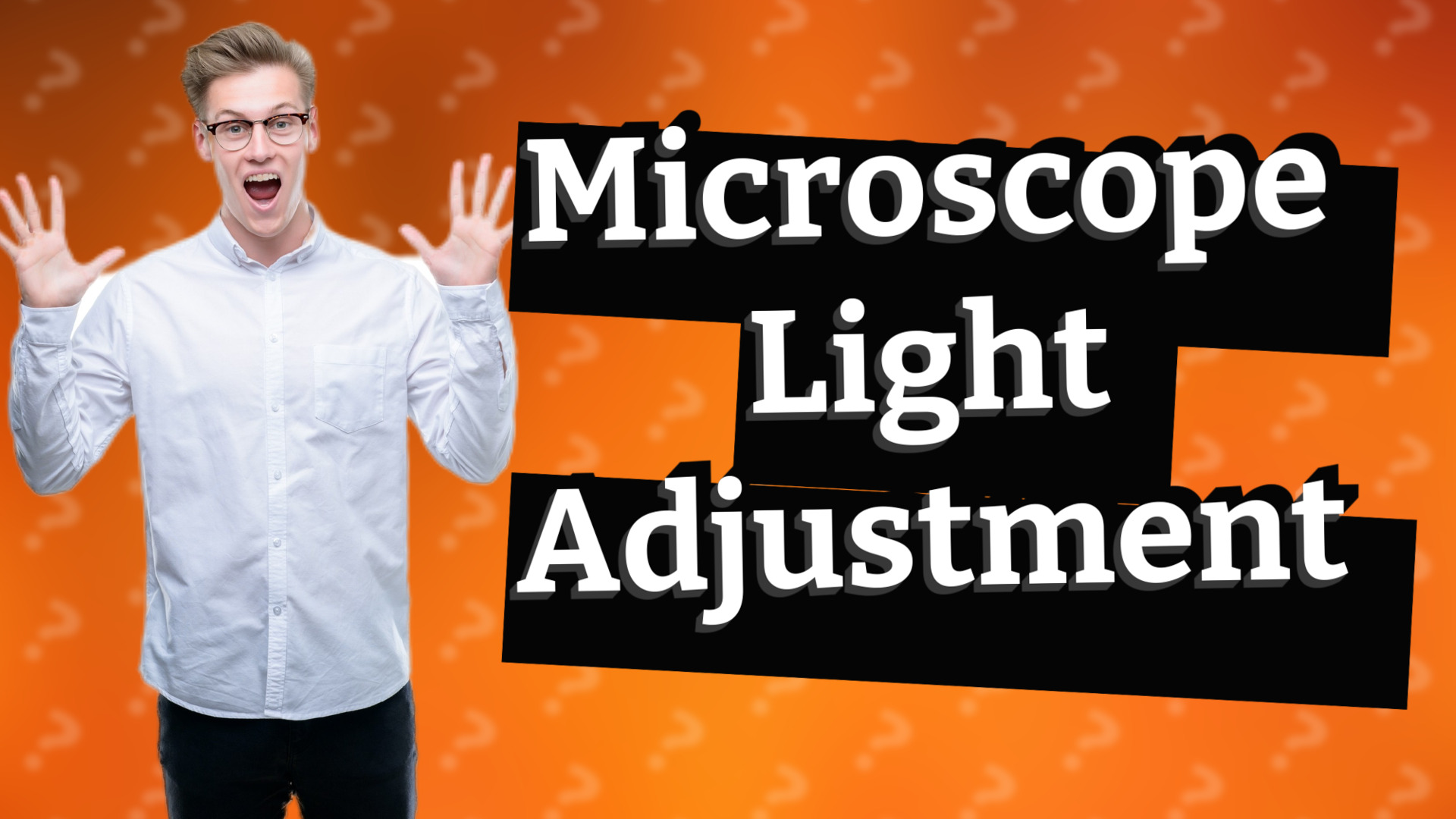 Microscope Light Adjustment
