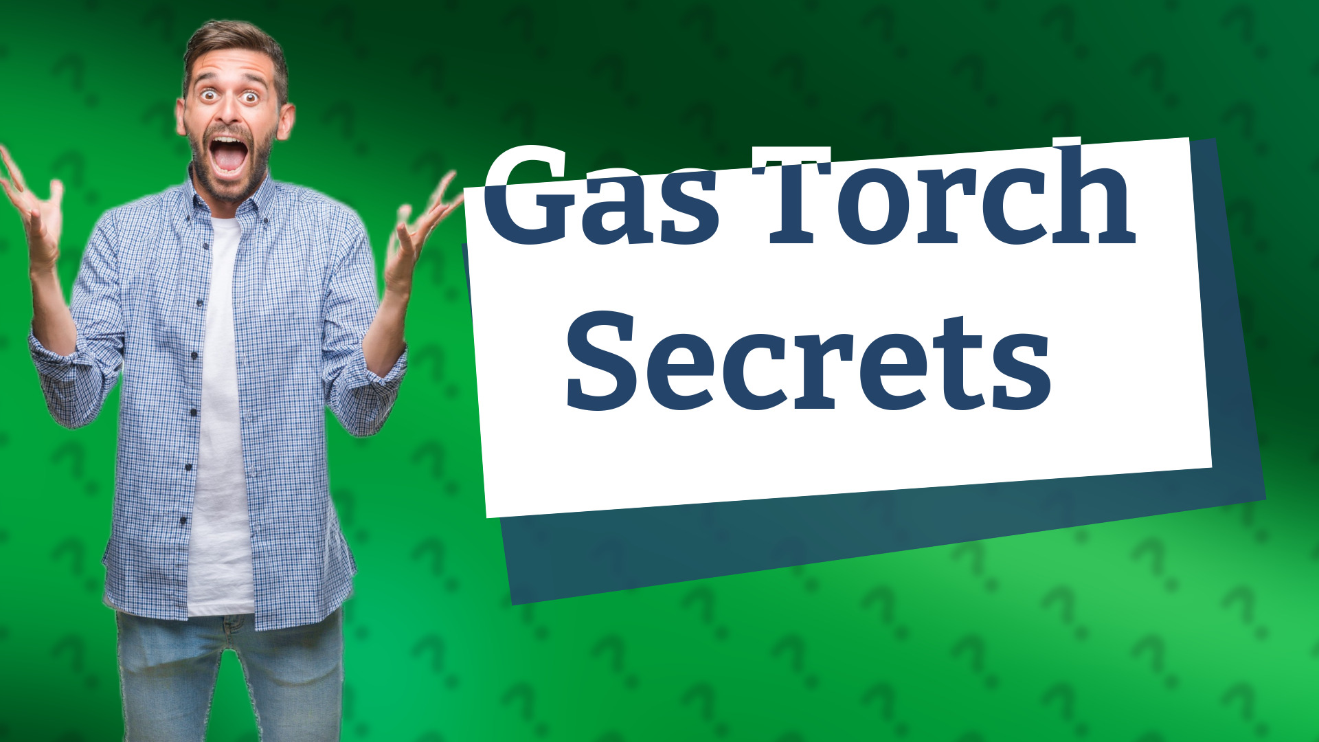 Gas Torch Secrets